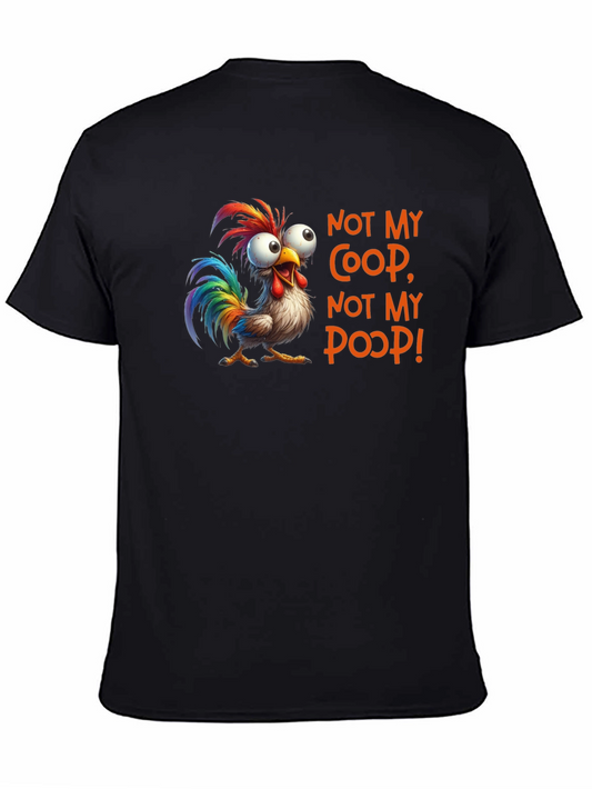 Funny Rooster Graphic T-Shirt - Not My Coop Not My Poop!