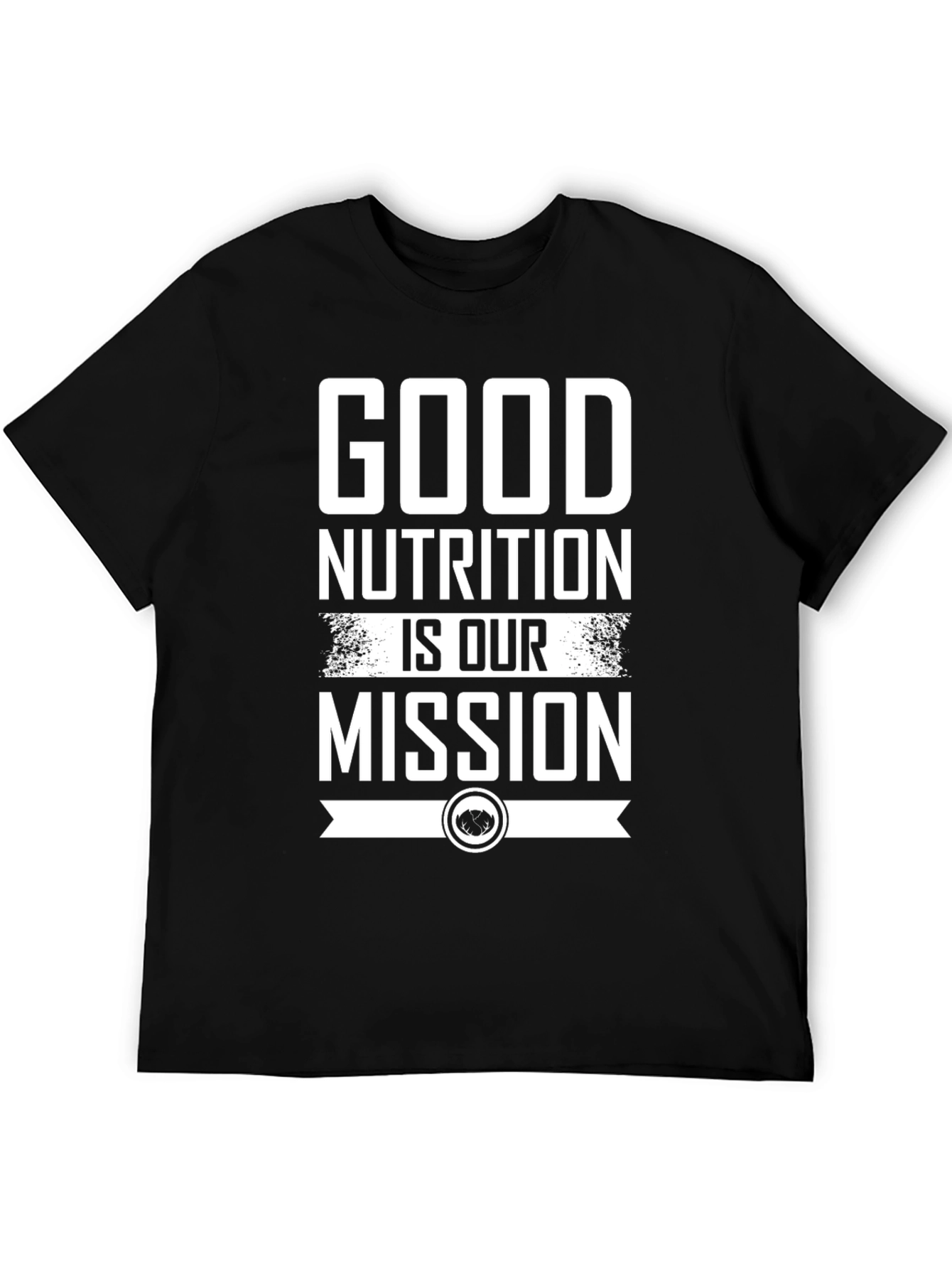 Good Nutrition is Our Mission T-Shirt