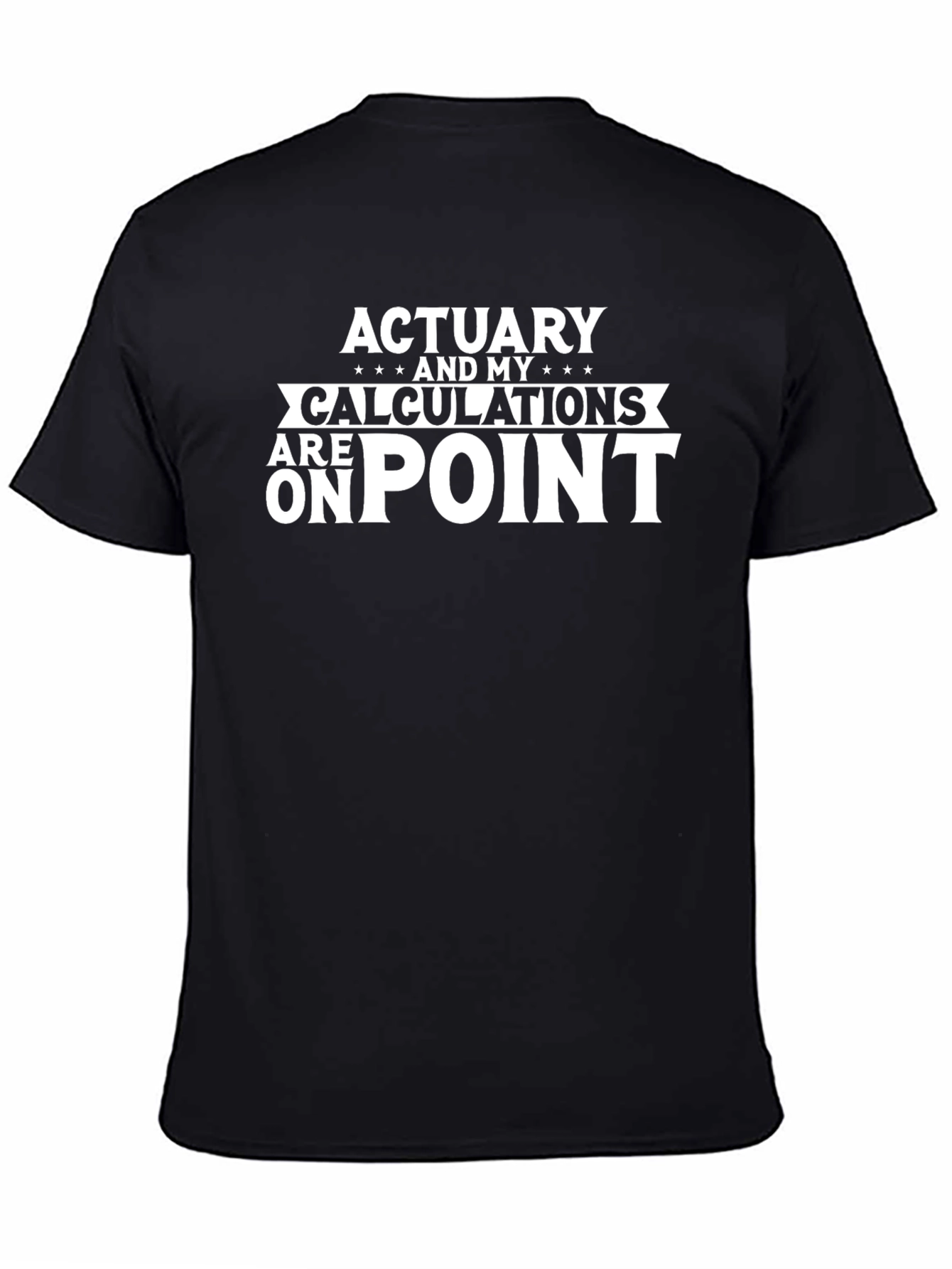 Actuary Calculations On Point T-Shirt