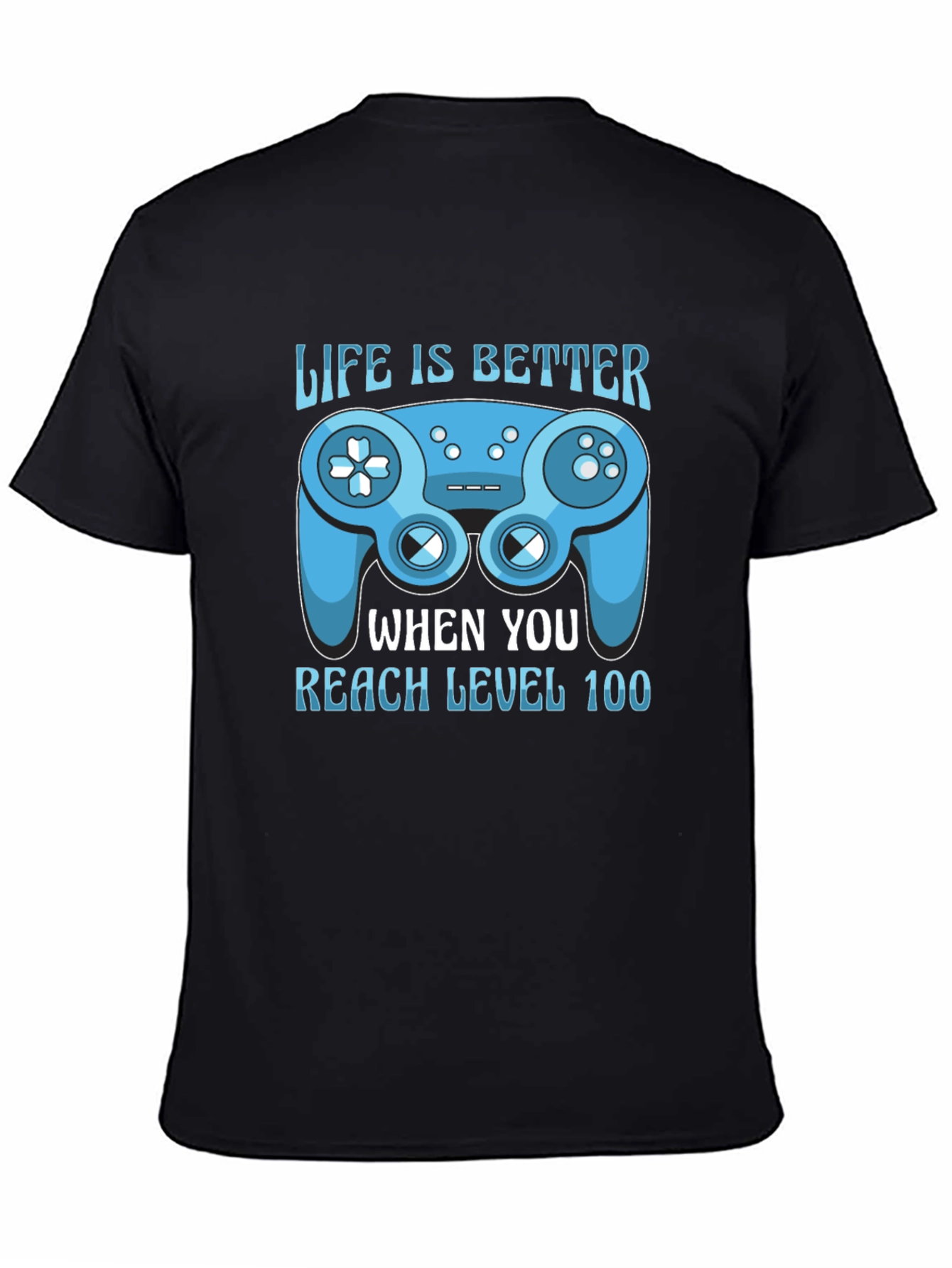 Life is Better Level 100 Gaming T-Shirt