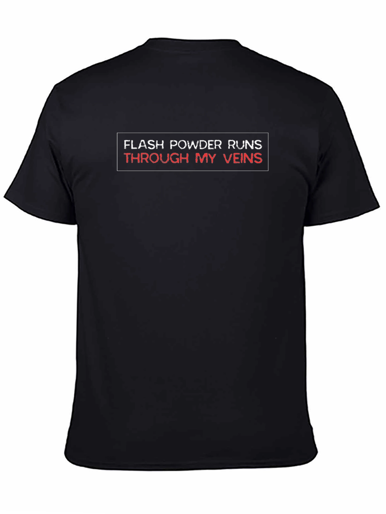 Flash Powder Runs Through My Veins Black Tee