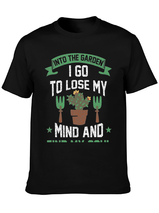 Gardeners T-Shirt: Lose Your Mind Find Your Soul