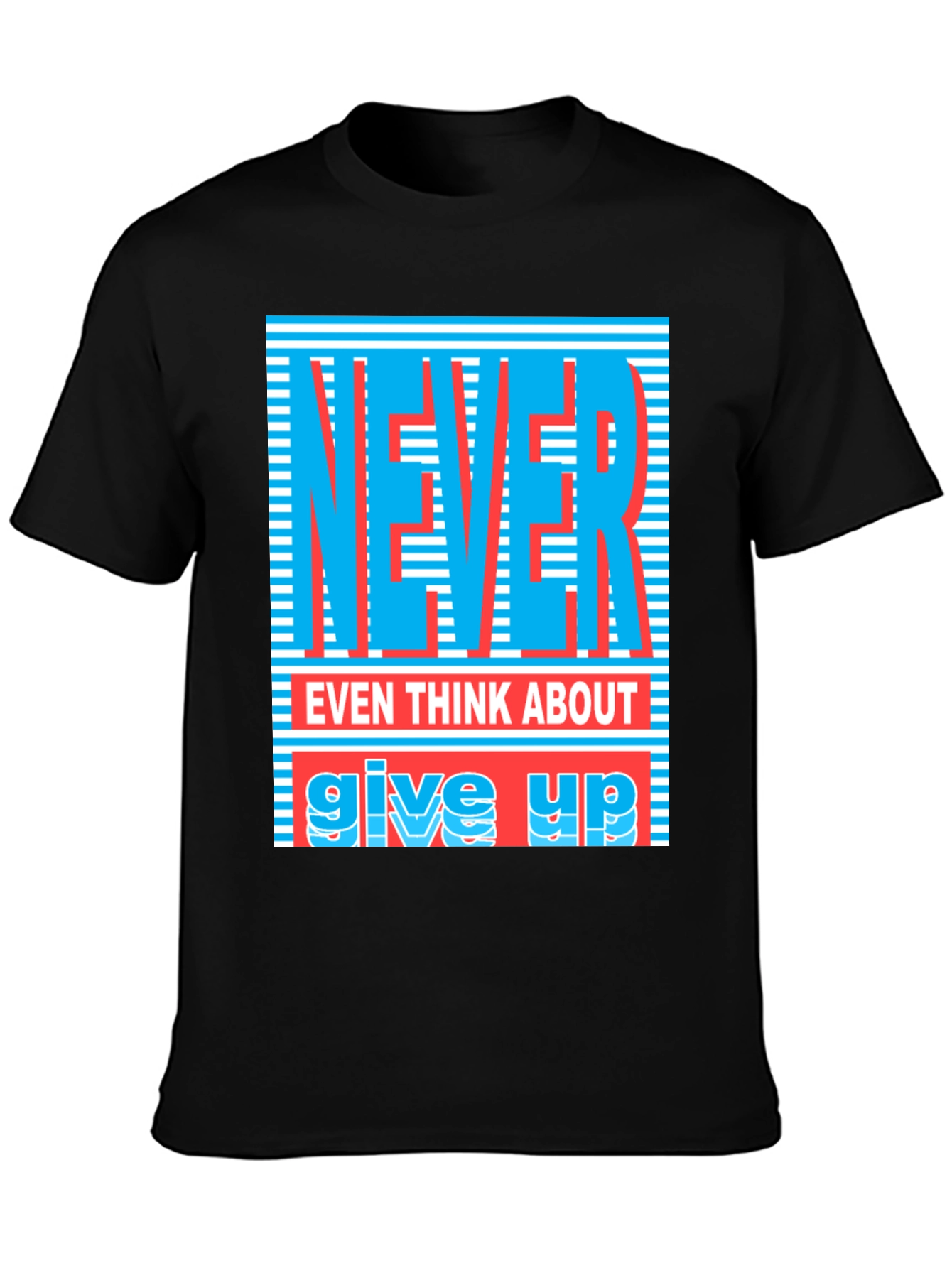 Never Give Up Graphic T-Shirt - Motivational Tee