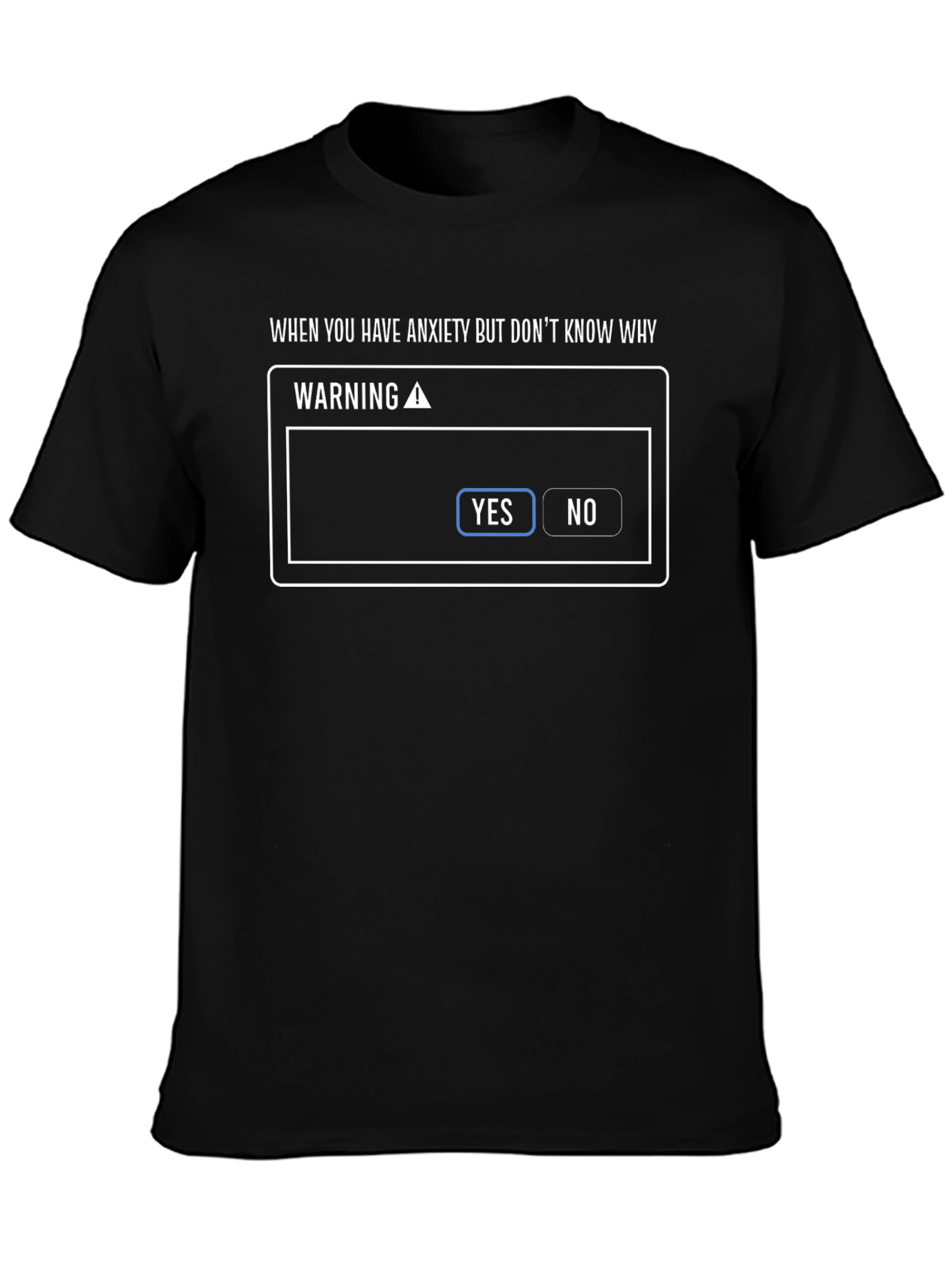 Anxiety Humor T-Shirt - When You Have Anxiety