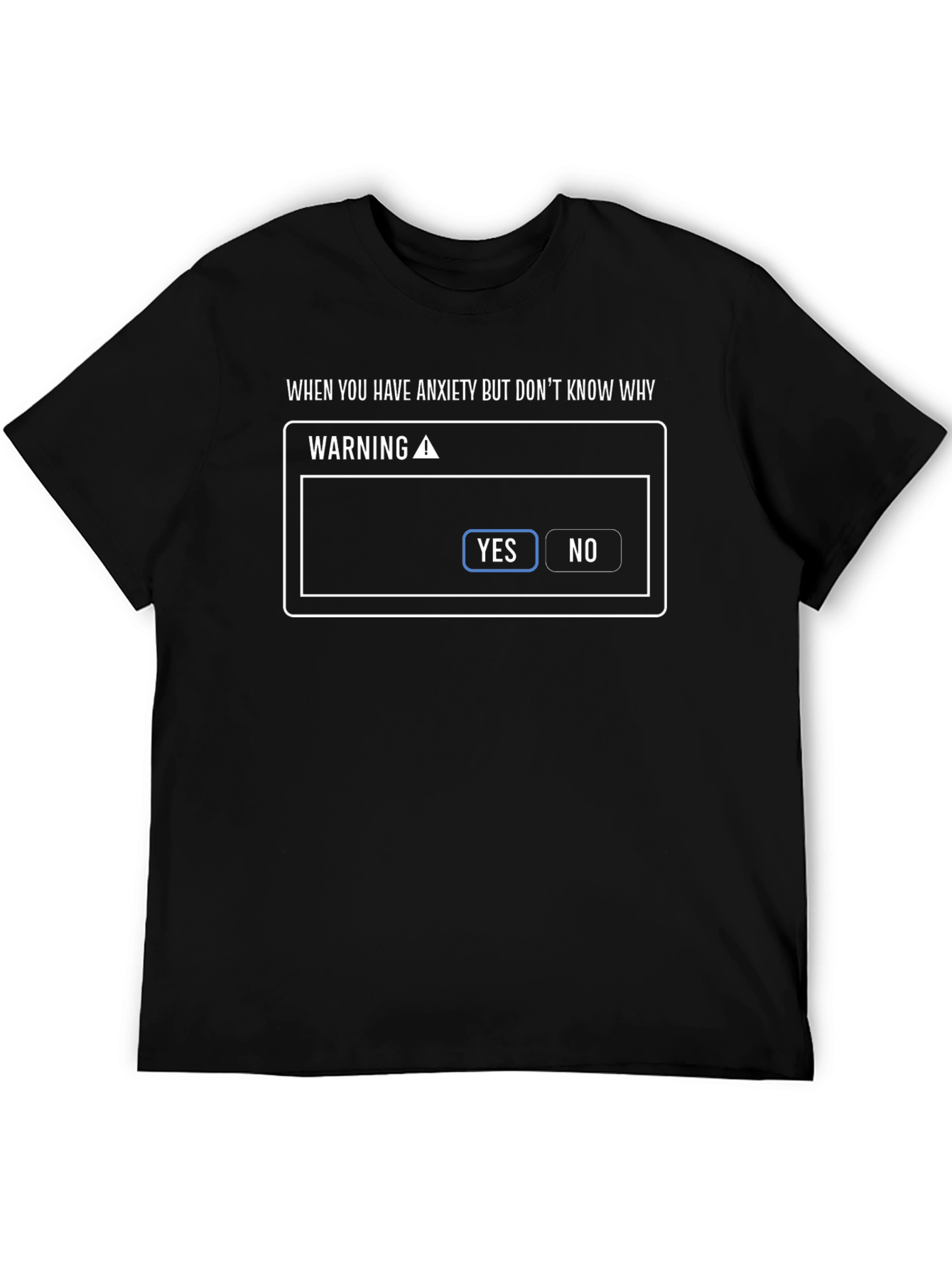 Anxiety Humor T-Shirt - When You Have Anxiety