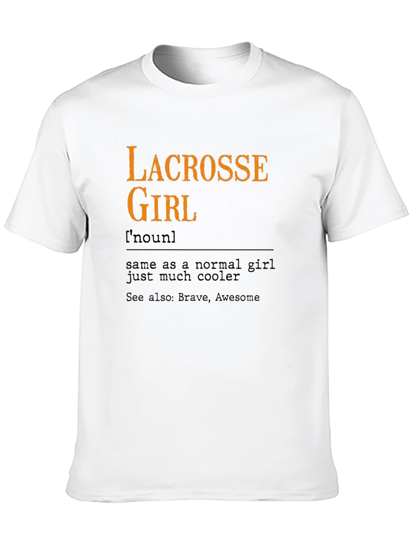 Lacrosse Girl Definition T-Shirt - Sports Fan Apparel