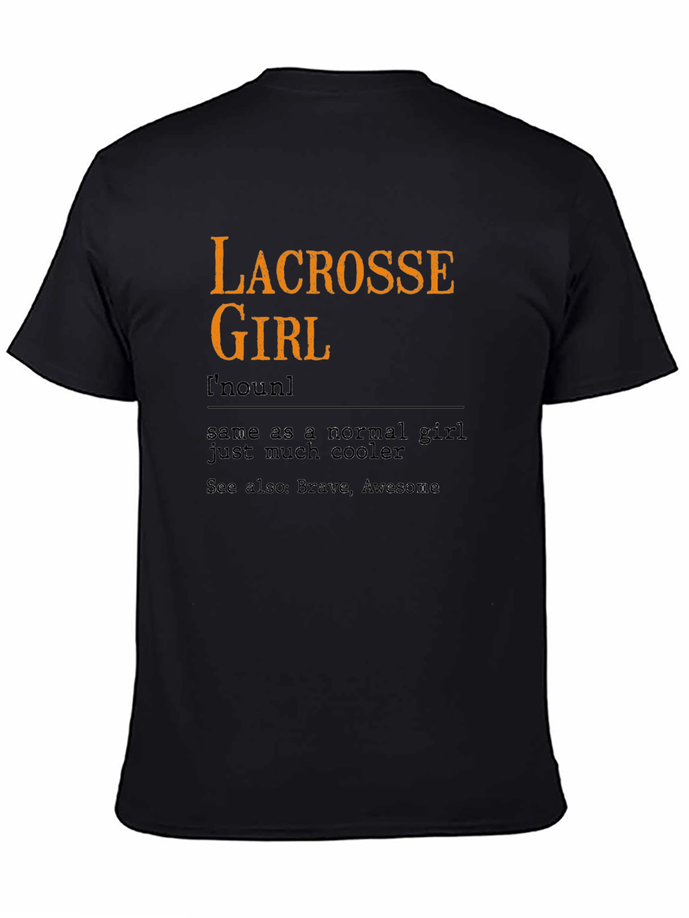 Lacrosse Girl Definition T-Shirt - Sports Fan Apparel