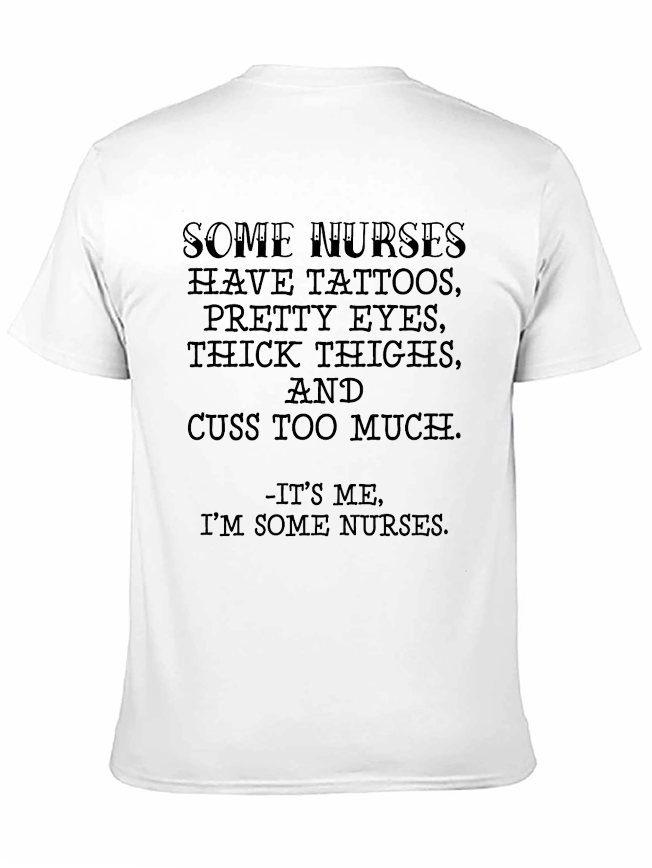 Some Nurses Have Tattoos Funny Graphic T-Shirt