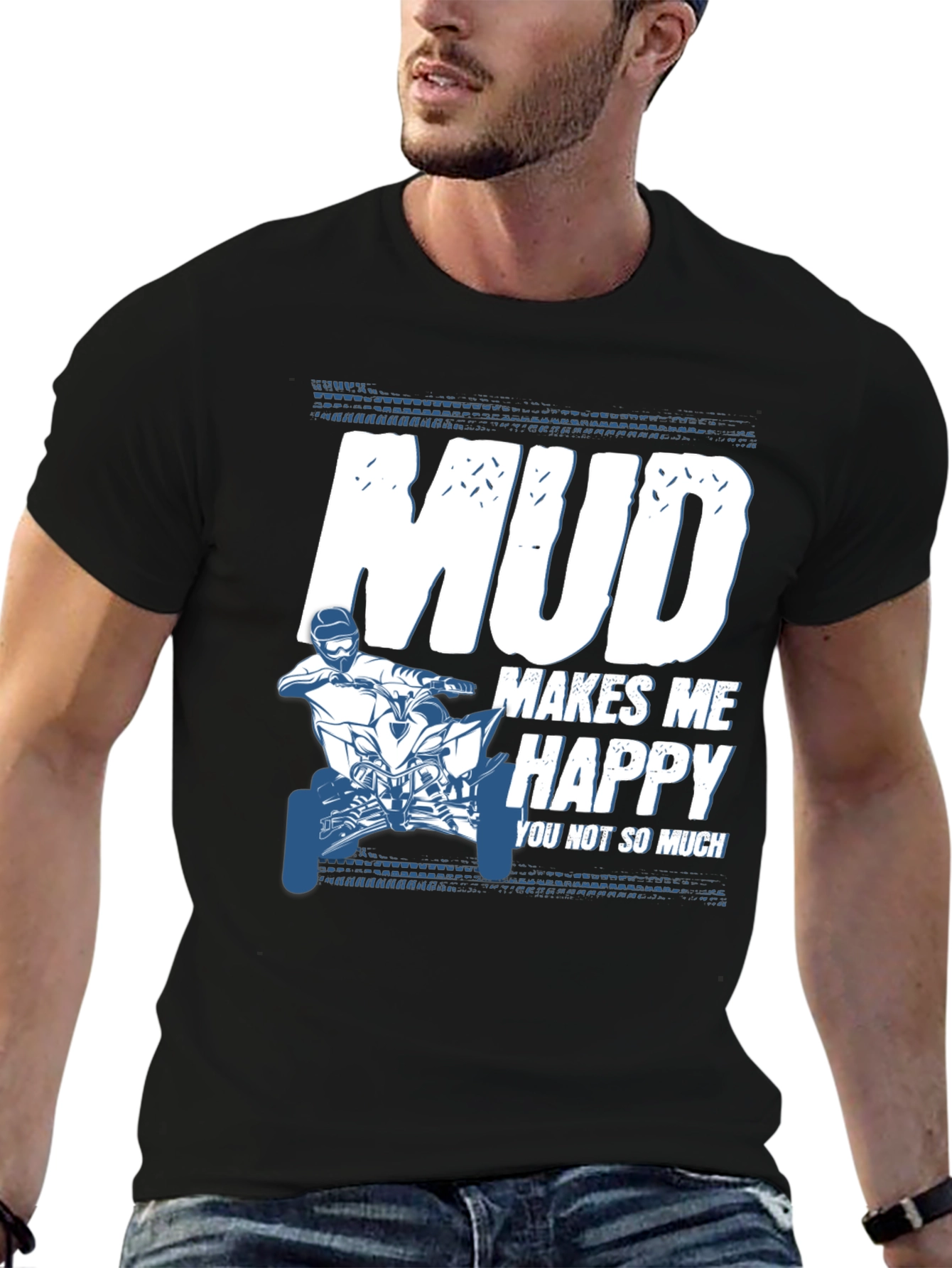 Mud Makes Me Happy ATV T-Shirt