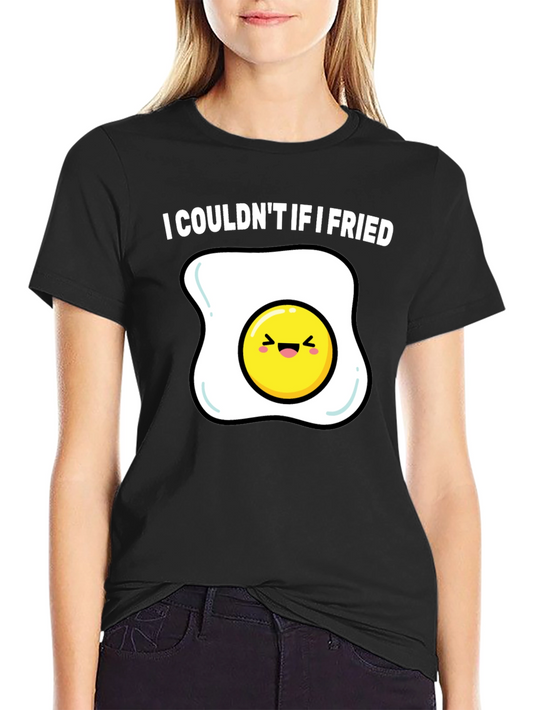 Funny Egg Pun T-Shirt - I Couldnt If I Fried