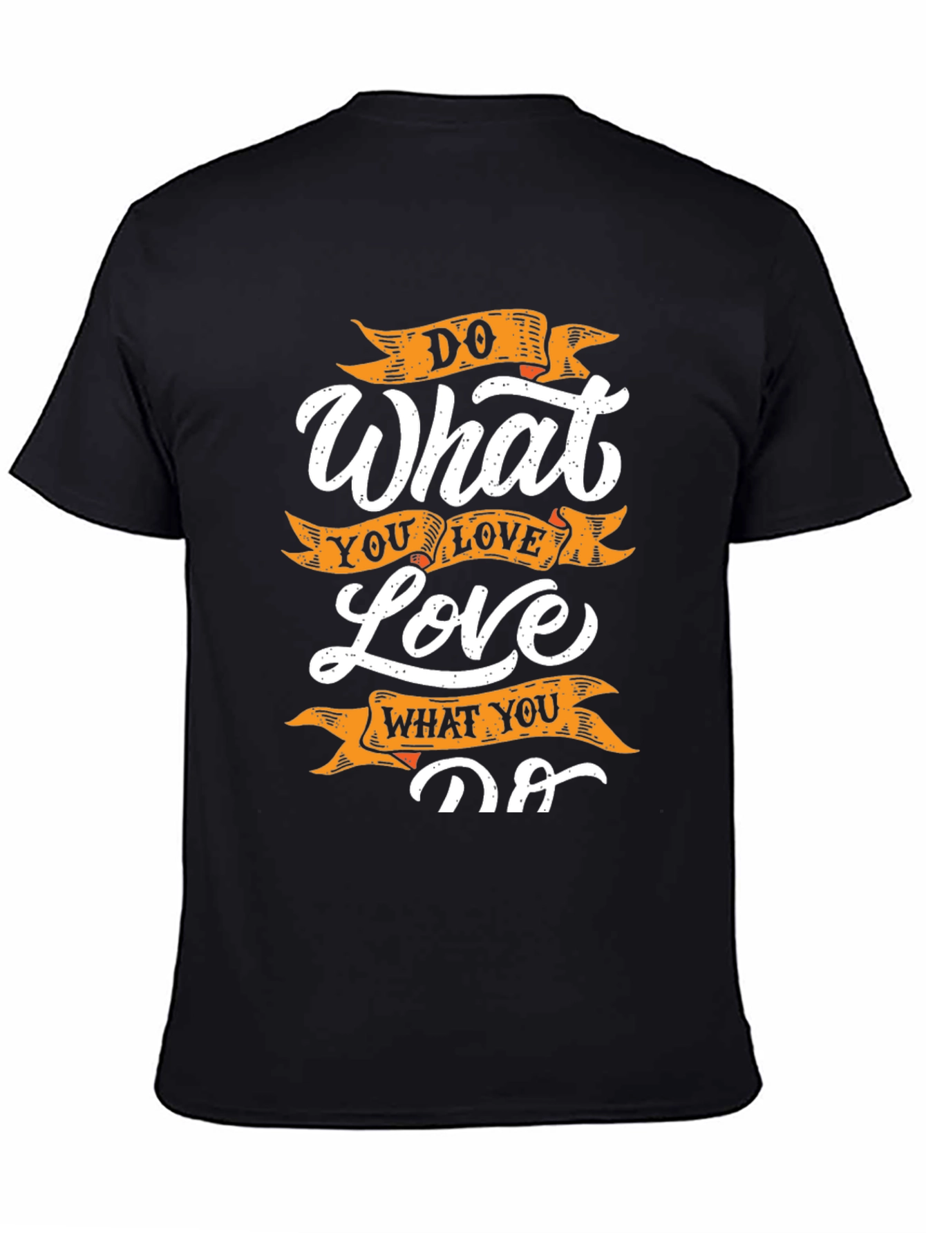 Motivational Do What You Love Graphic Tee
