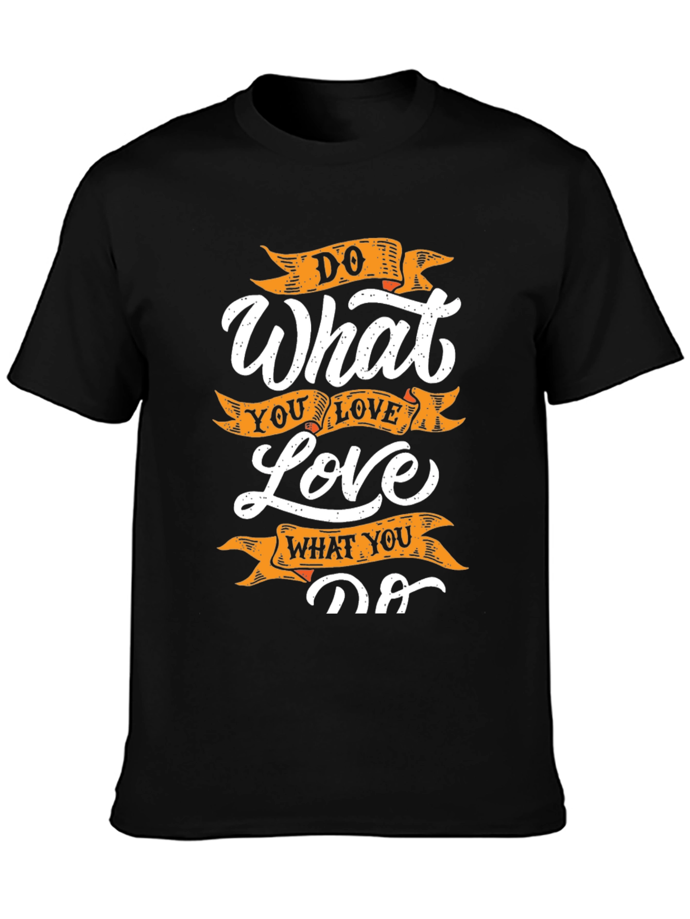 Motivational Do What You Love Graphic Tee
