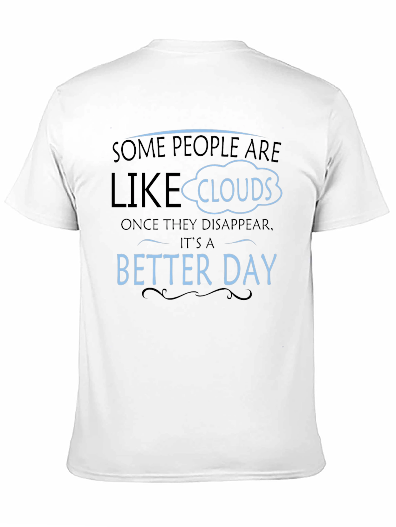 Funny Clouds T-Shirt - Better Day Graphic Tee