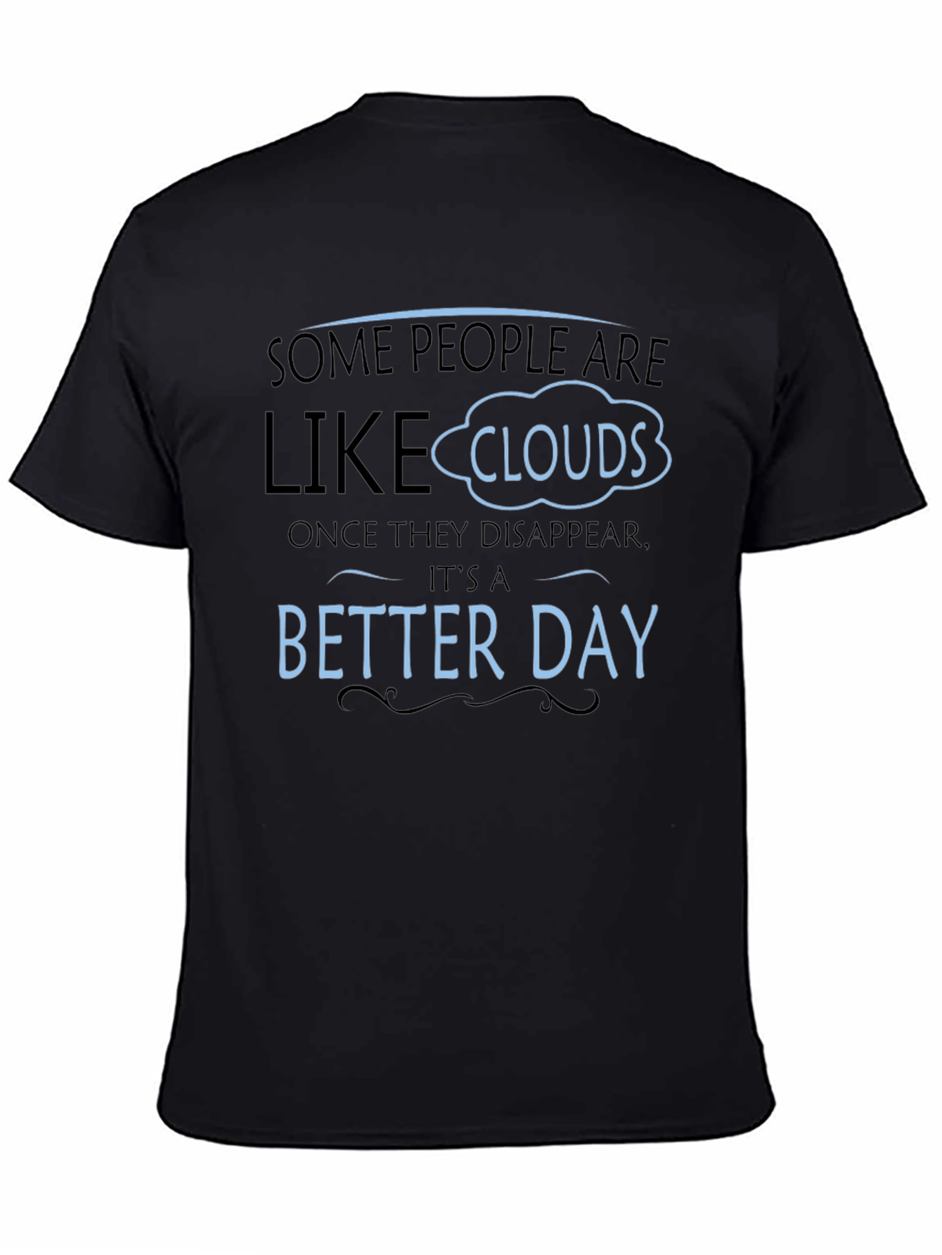 Funny Clouds T-Shirt - Better Day Graphic Tee