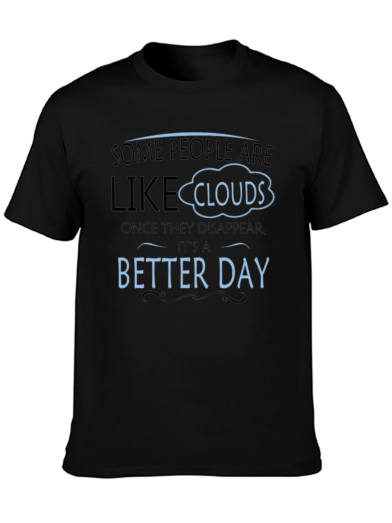 Funny Clouds T-Shirt - Better Day Graphic Tee