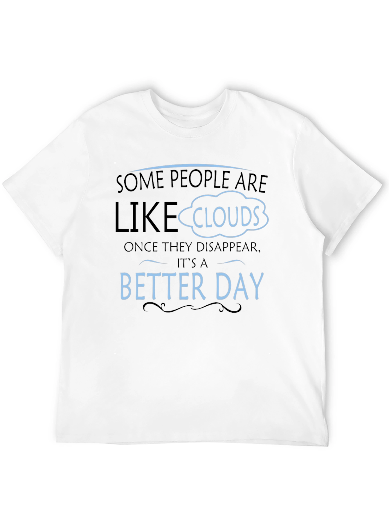 Funny Clouds T-Shirt - Better Day Graphic Tee