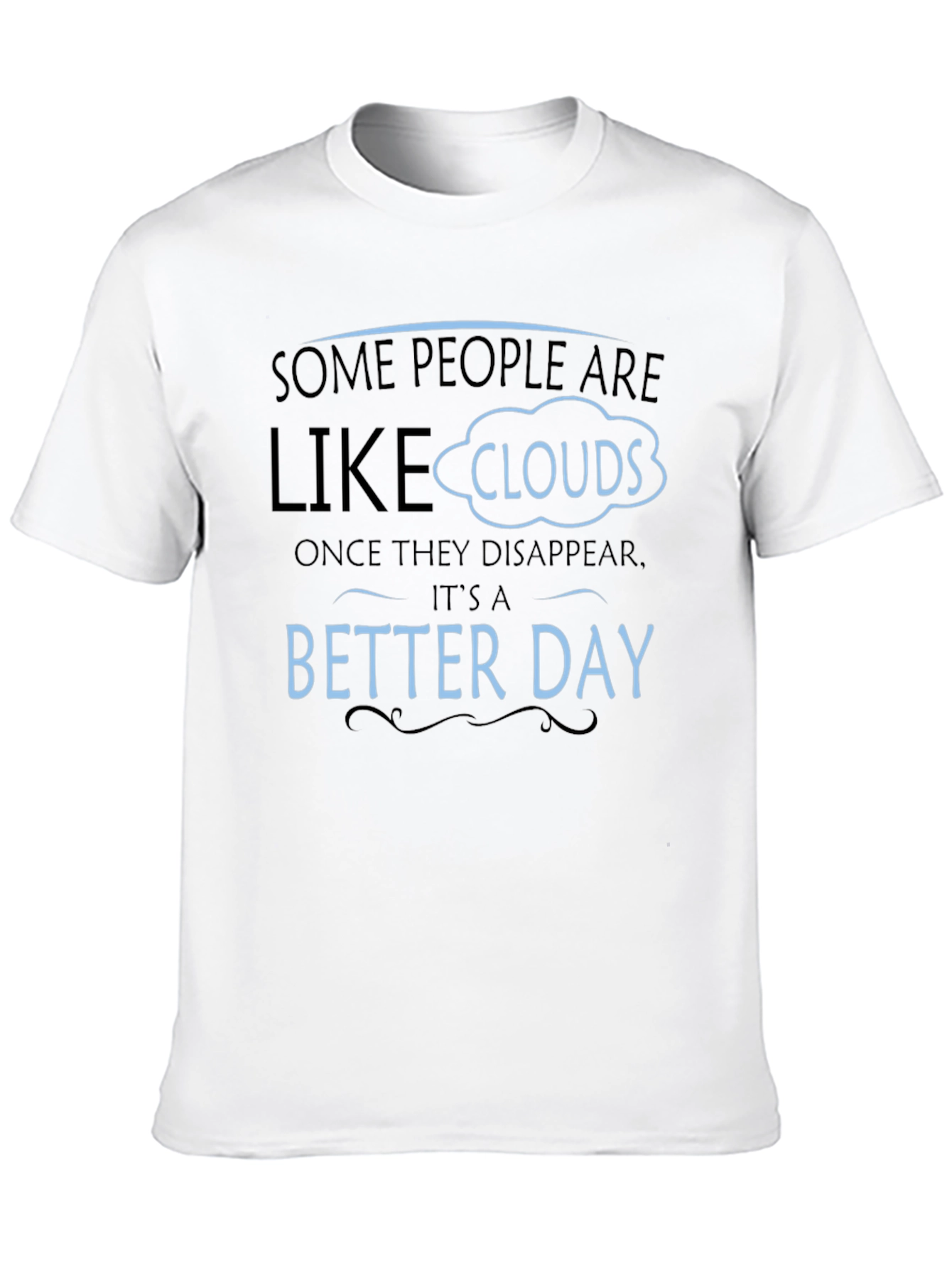 Funny Clouds T-Shirt - Better Day Graphic Tee