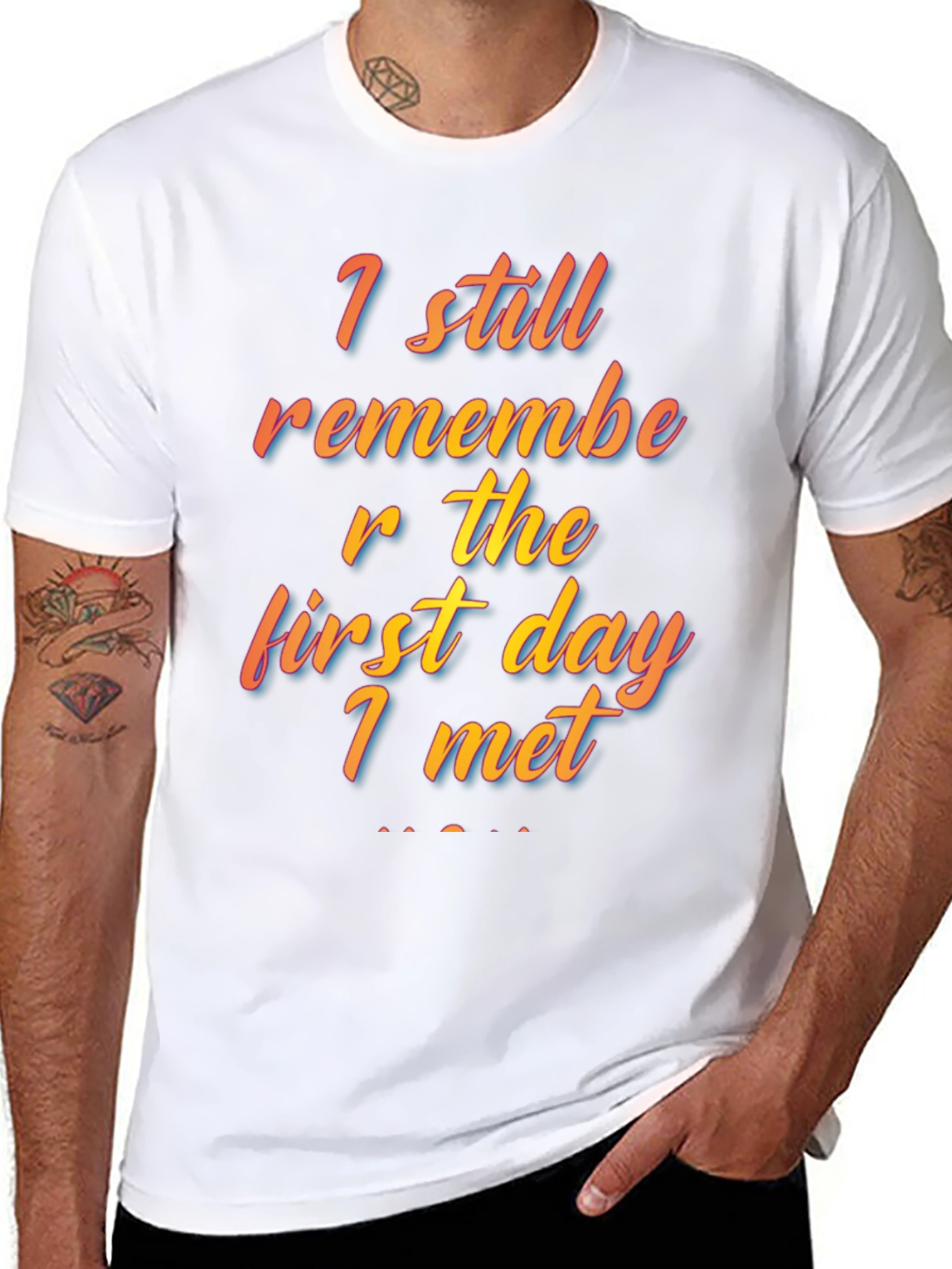 I Still Remember The First Day I Met T-Shirt