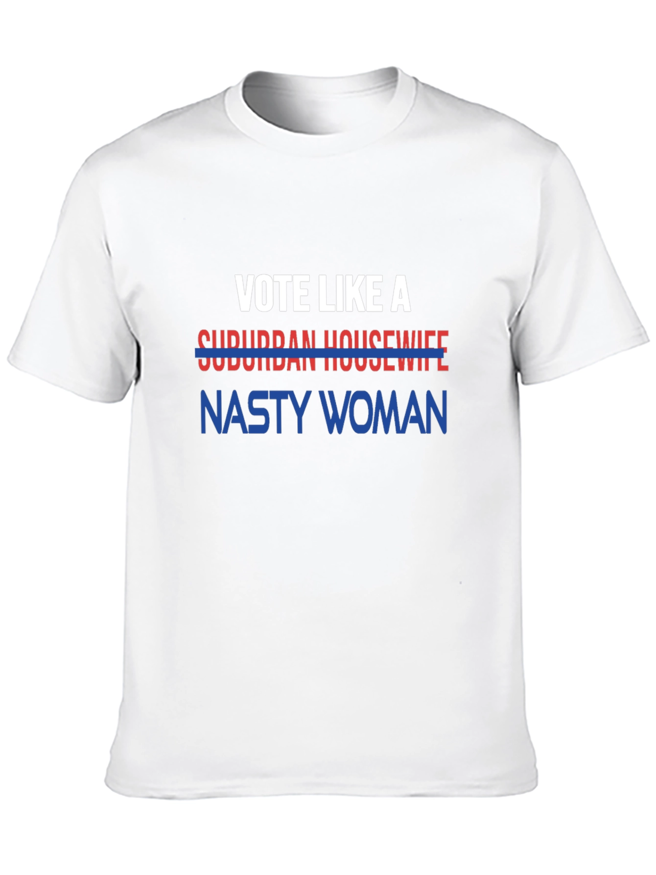 Vote Like a Nasty Woman Tee