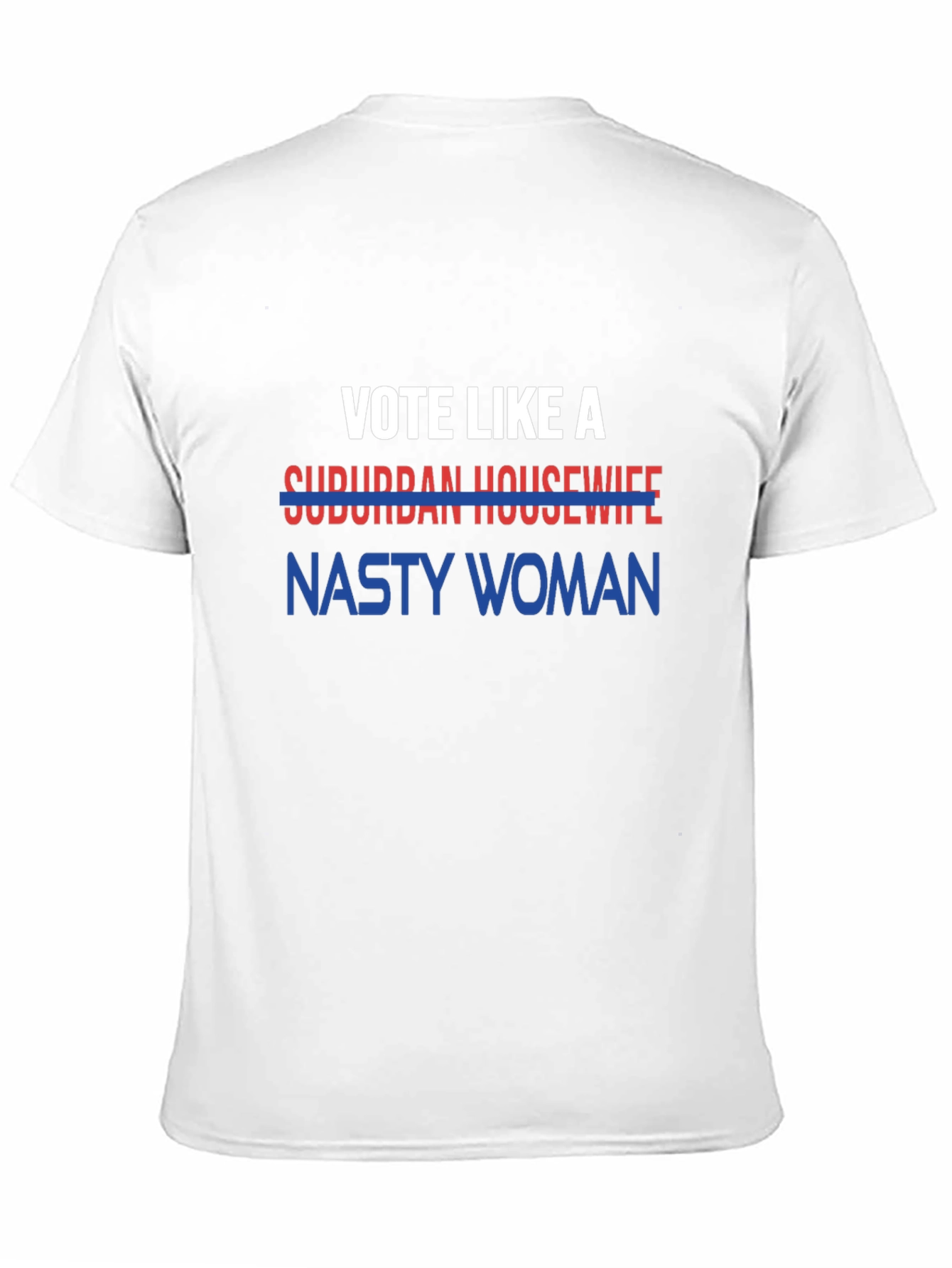 Vote Like a Nasty Woman Tee