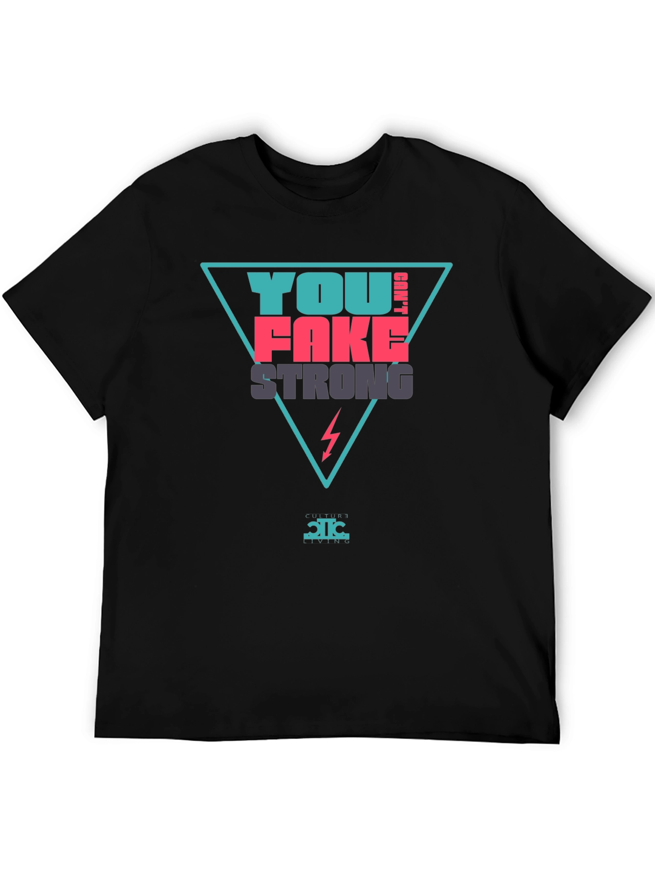 You Cant Fake Strong Graphic Tee