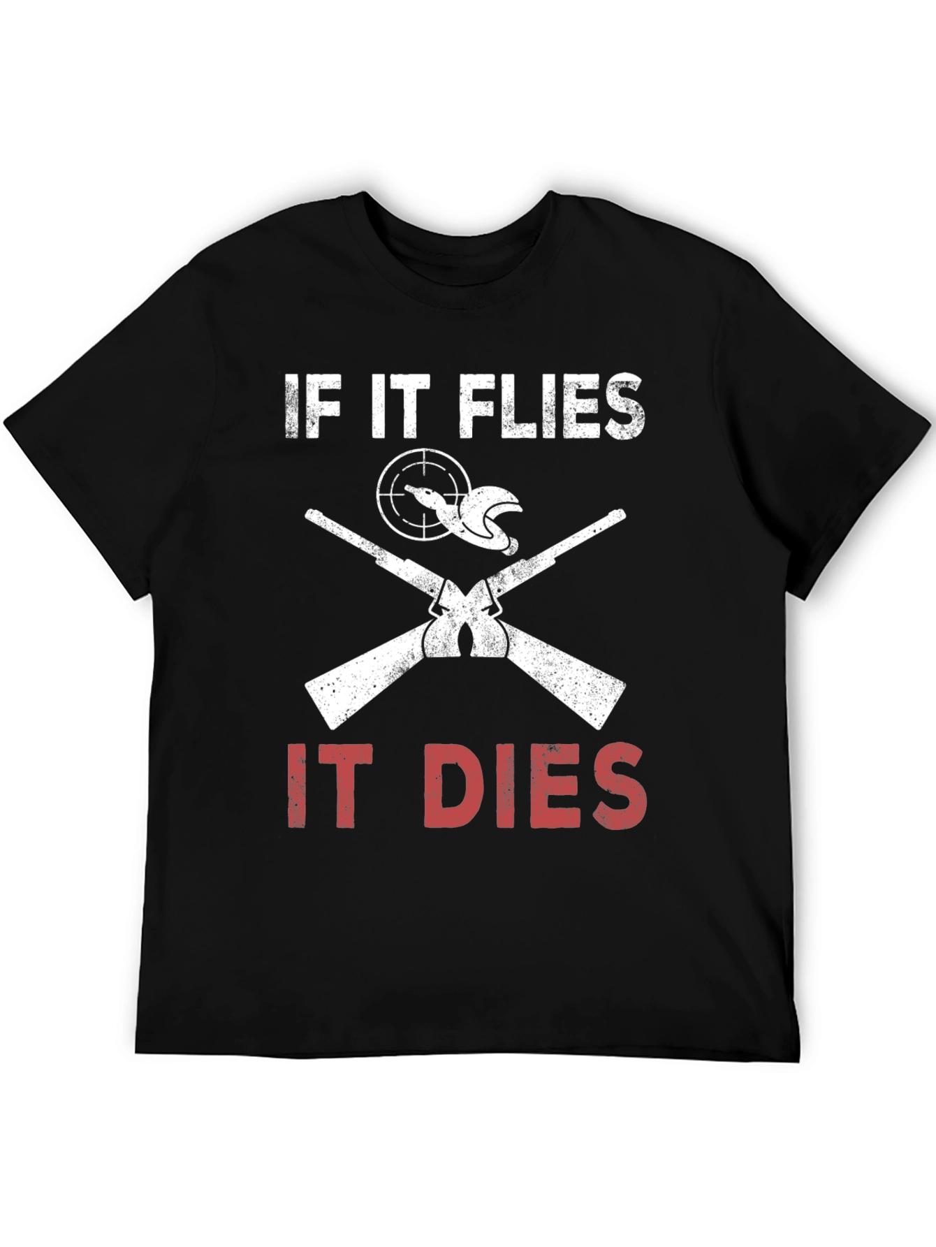 If It Flies It Dies Hunting T-Shirt