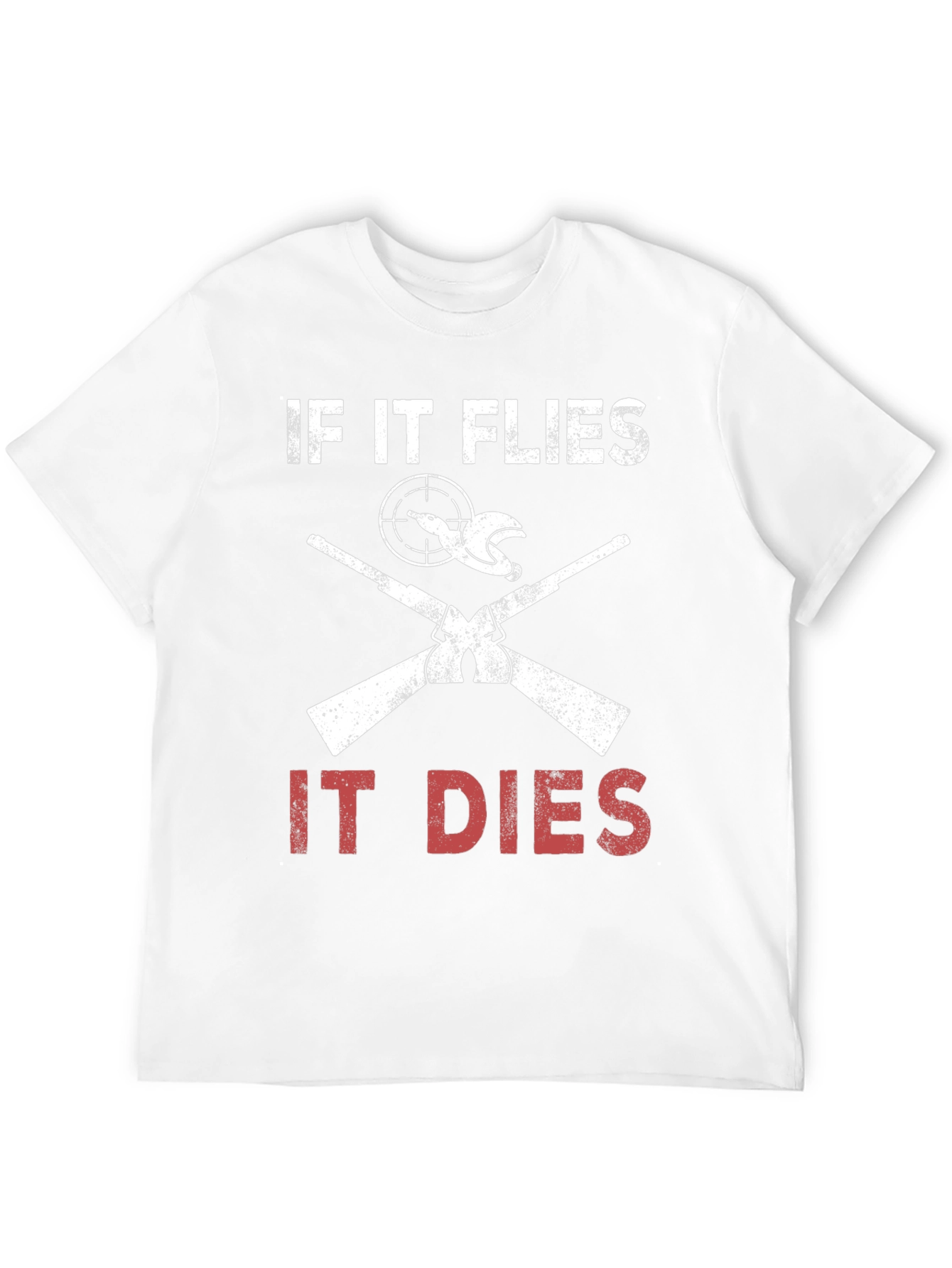 If It Flies It Dies Hunting T-Shirt