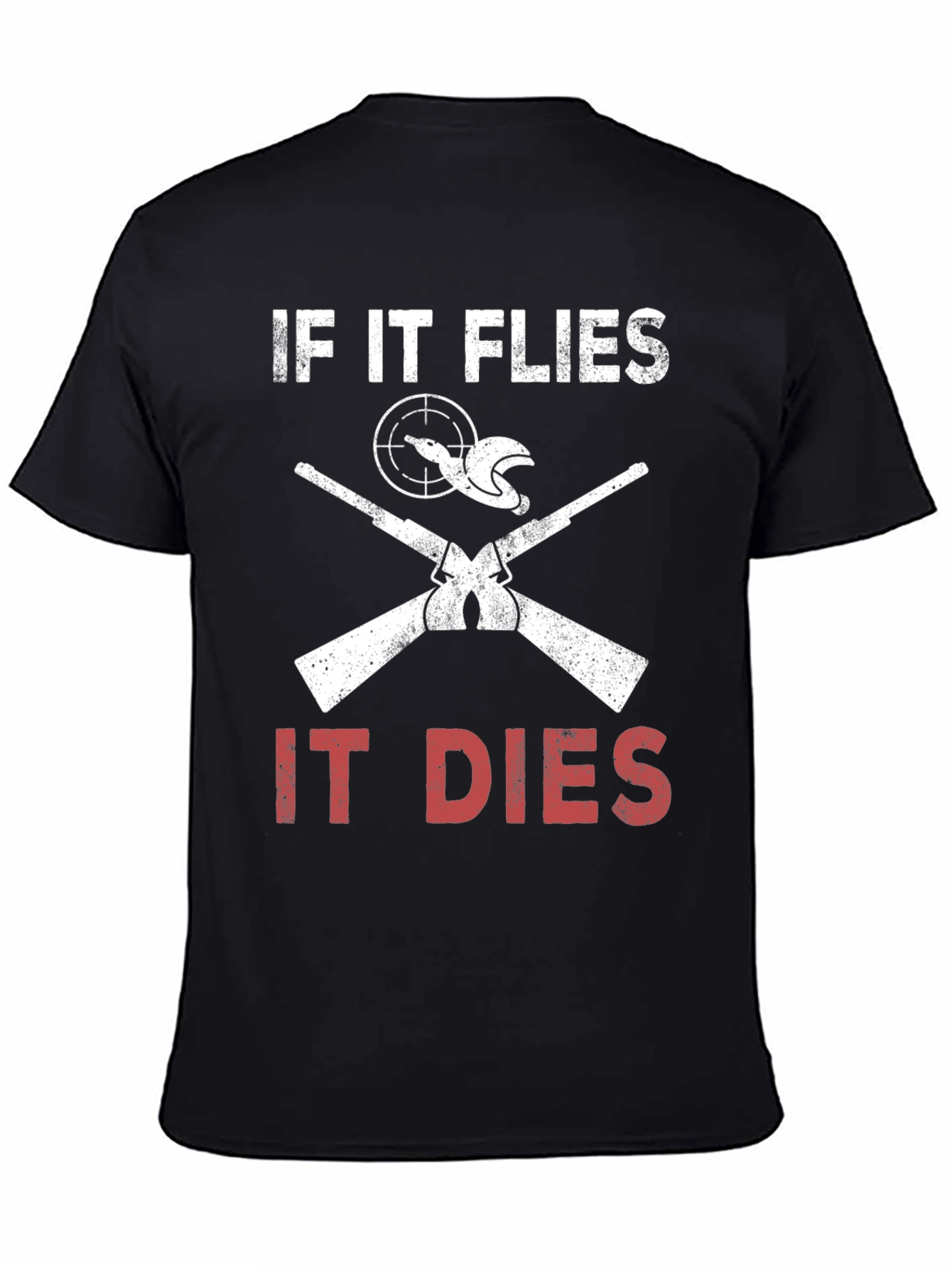 If It Flies It Dies Hunting T-Shirt