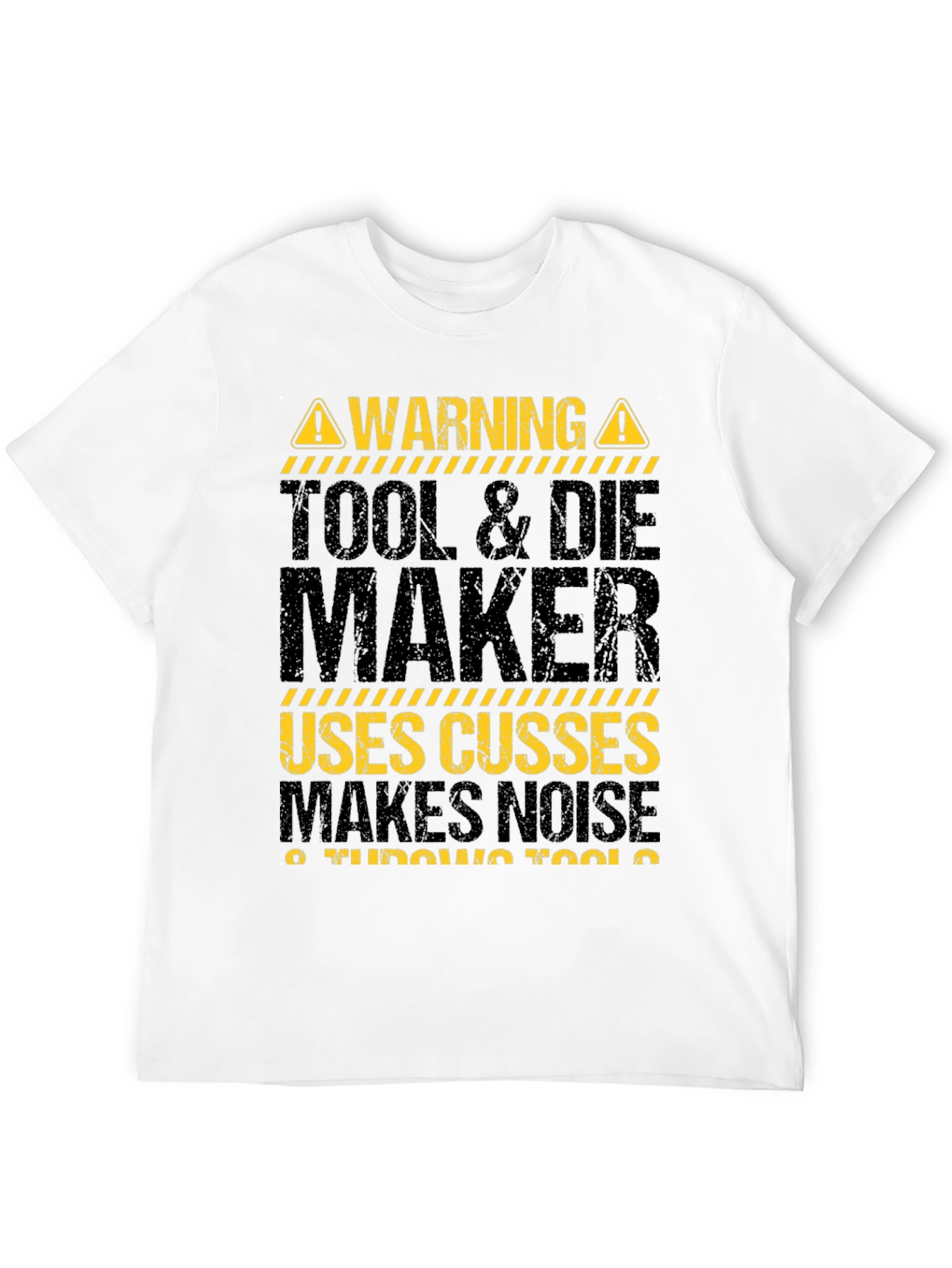 Warning Tool & Die Maker T-Shirt