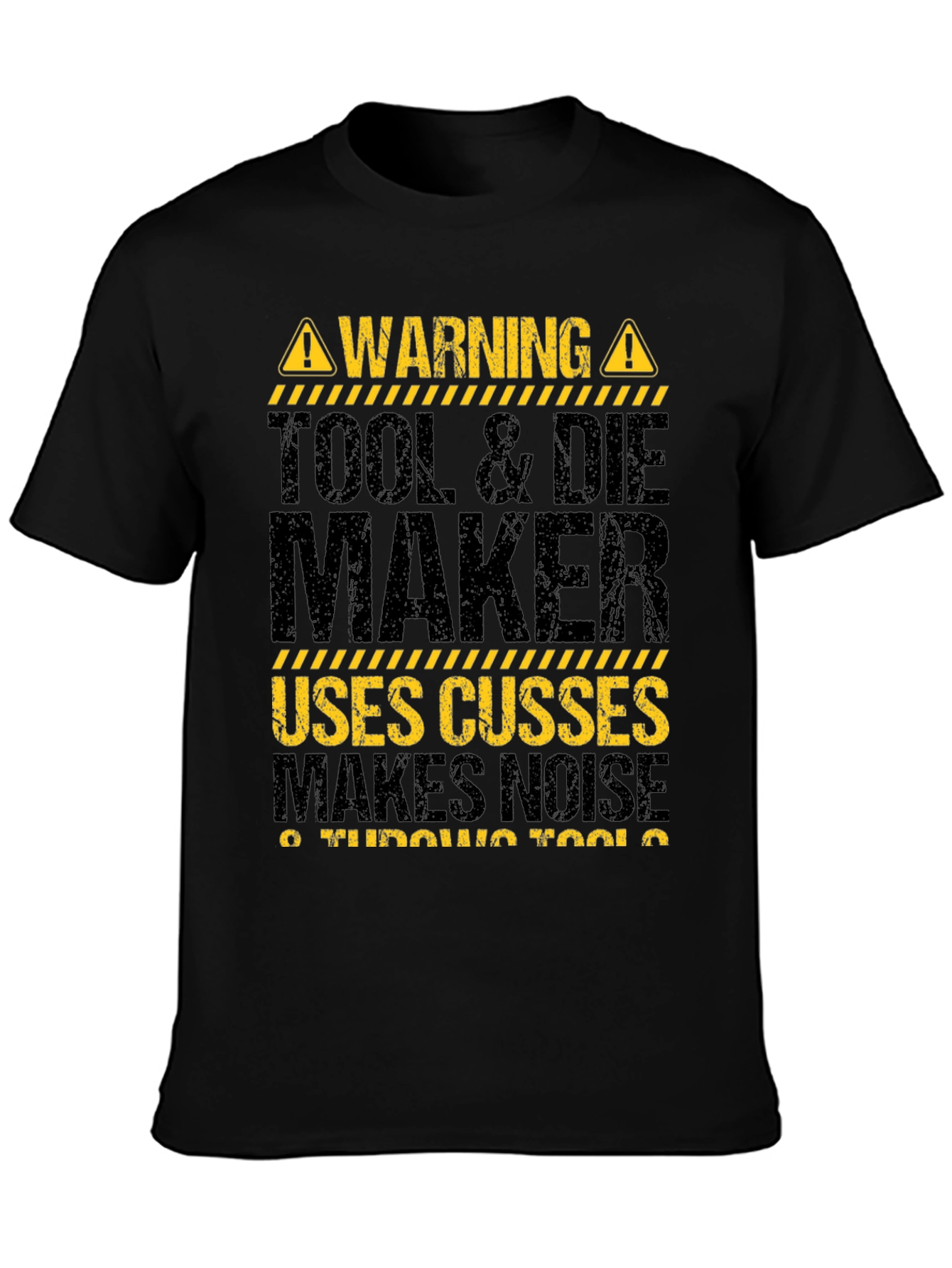 Warning Tool & Die Maker T-Shirt