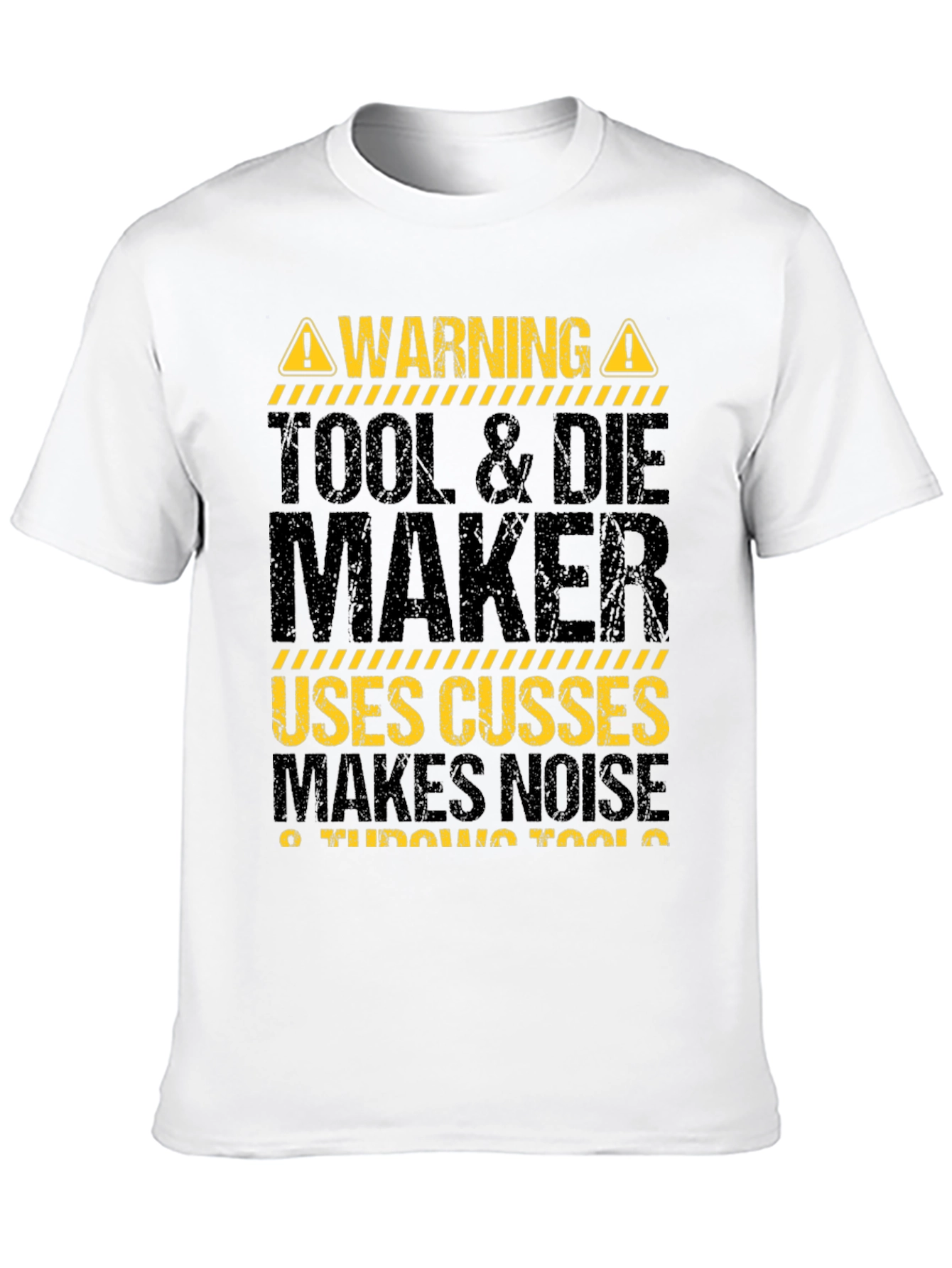 Warning Tool & Die Maker T-Shirt