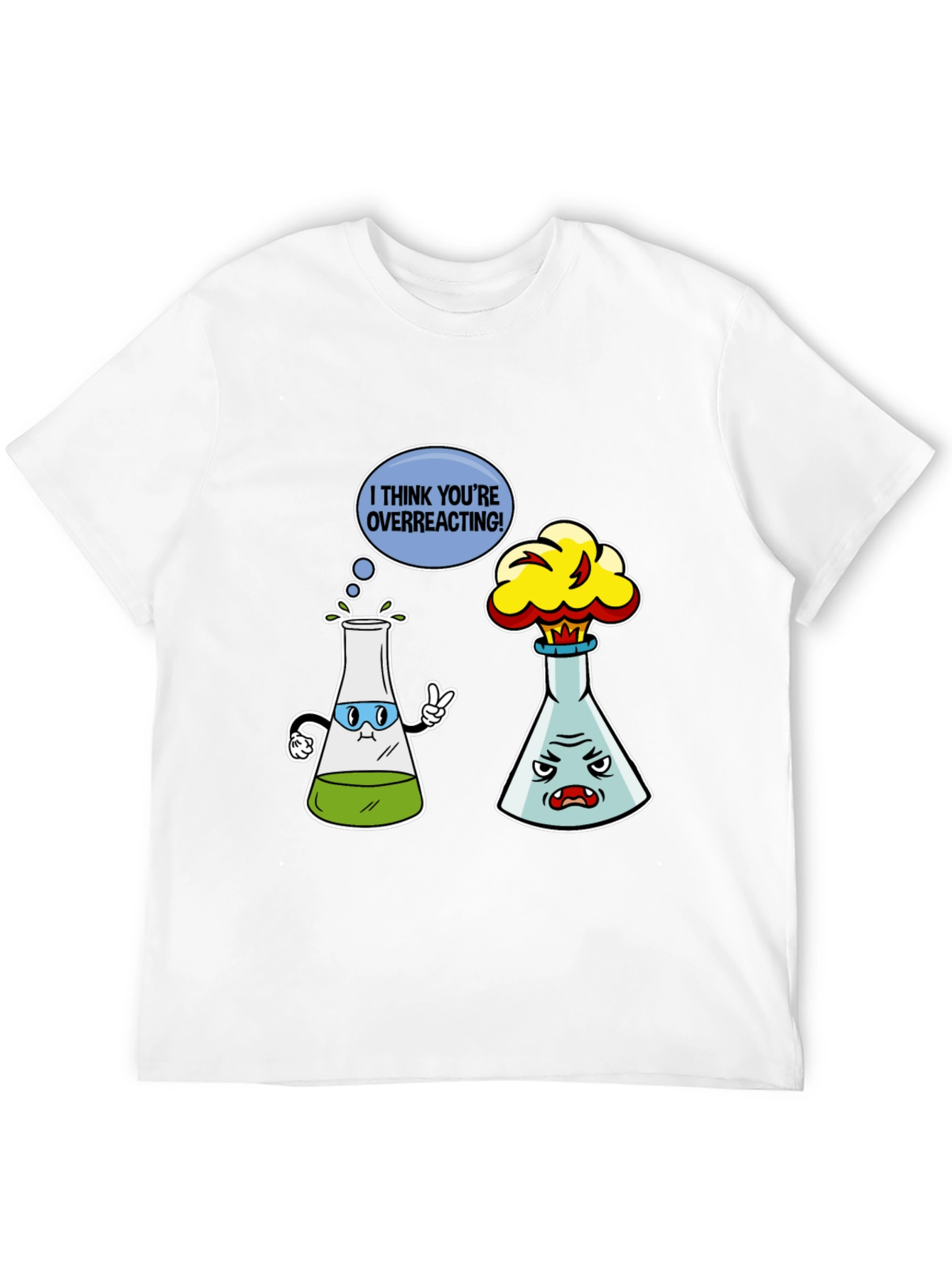 I Think Youre Overreacting T-Shirt