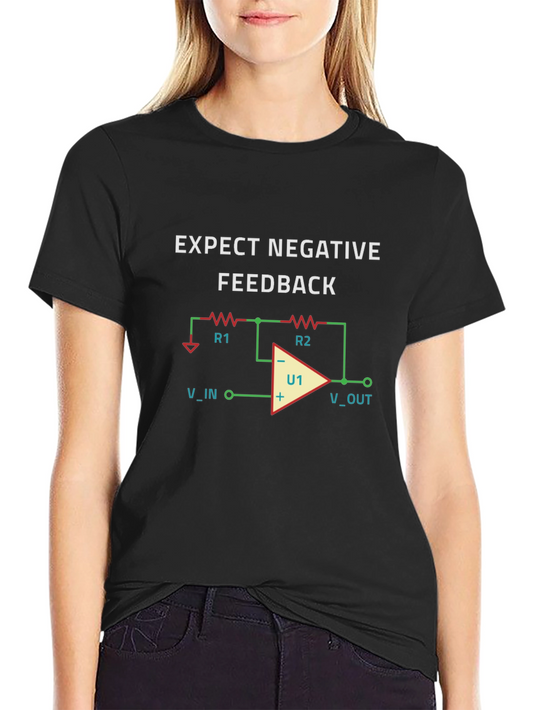 Expect Negative Feedback - Funny Engineer T-Shirt