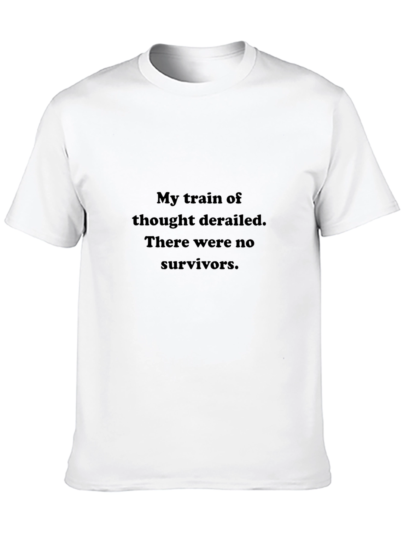 My Train of Thought T-Shirt - Funny Sarcastic Tee