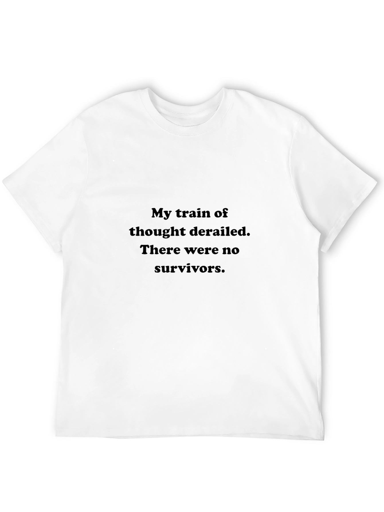 My Train of Thought T-Shirt - Funny Sarcastic Tee