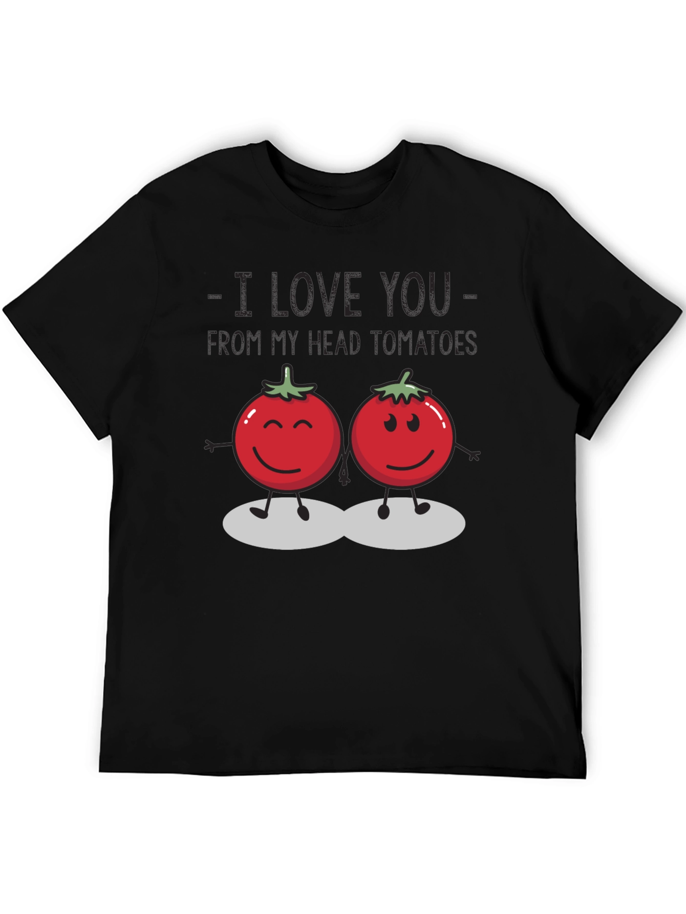 I Love You From My Head Tomatoes Graphic Tee