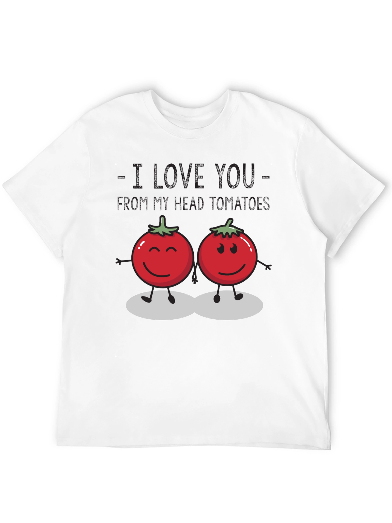 I Love You From My Head Tomatoes Graphic Tee