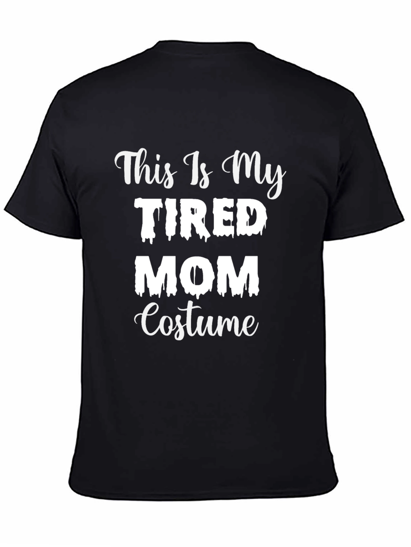 Tired Mom Costume T-Shirt - Halloween Tee