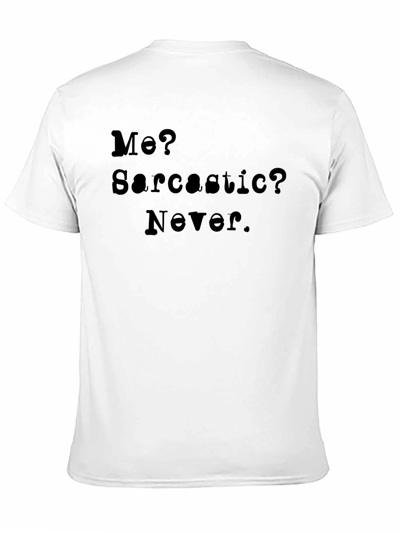 Sarcastic? Never! Graphic T-Shirt