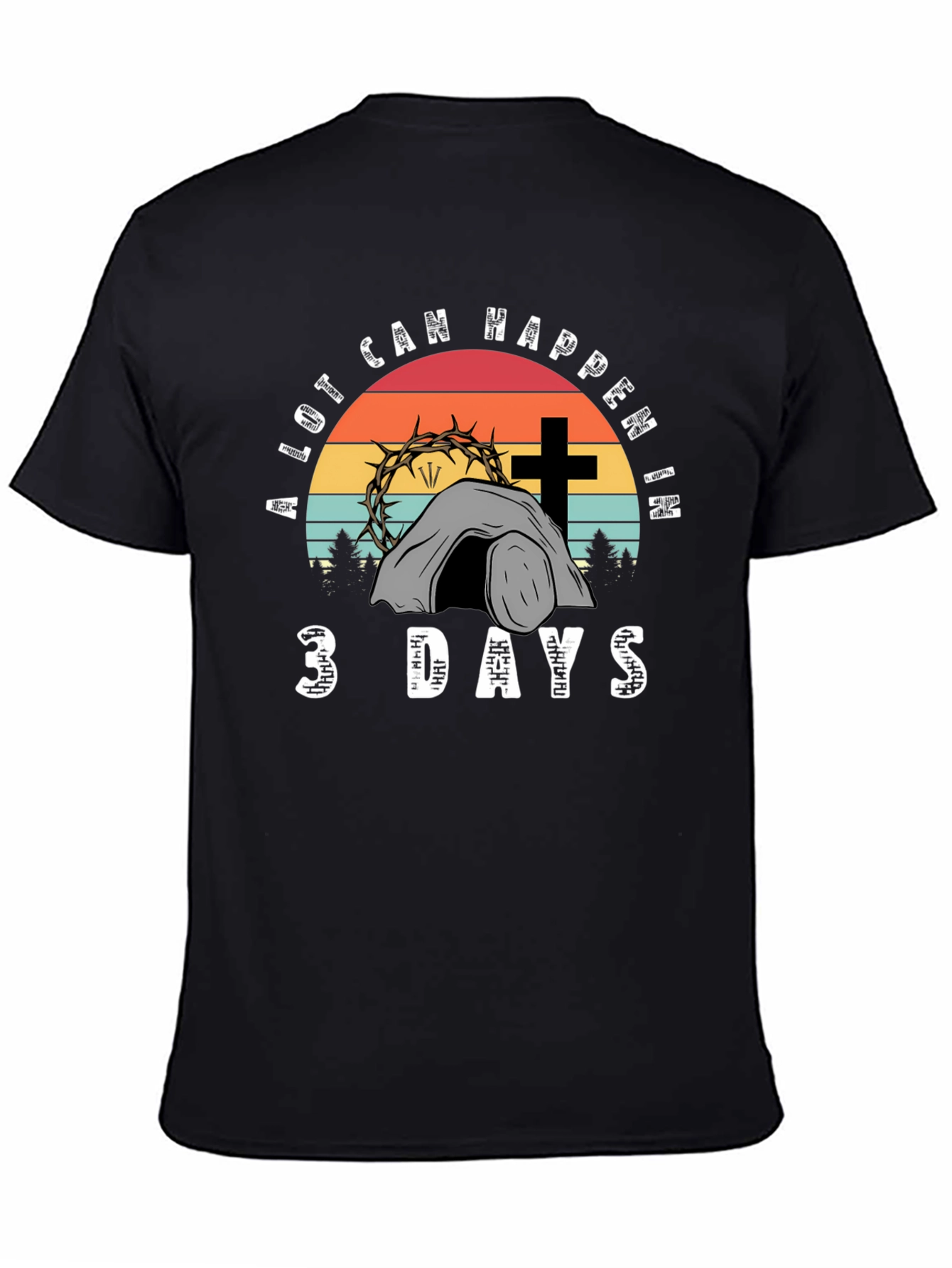 A Lot Can Happen in 3 Days Easter T-Shirt
