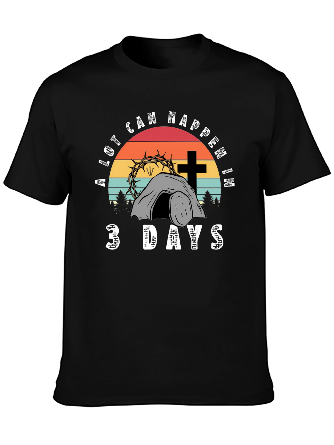 A Lot Can Happen in 3 Days Easter T-Shirt