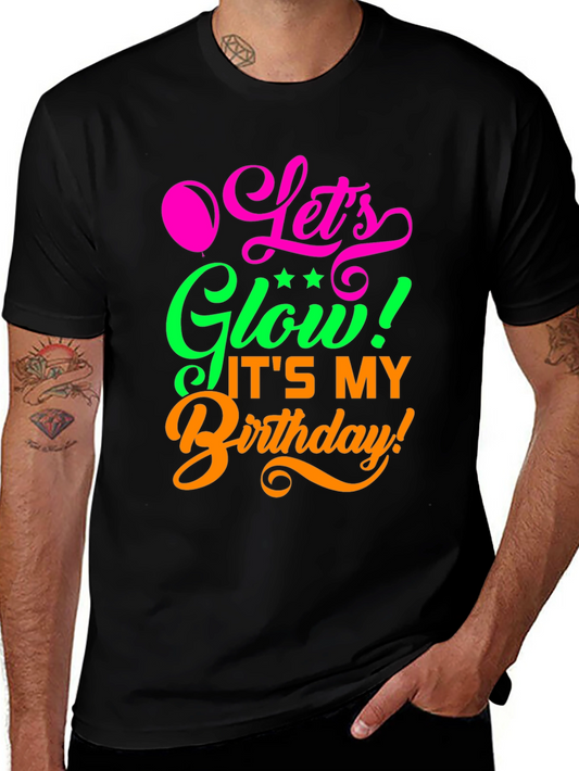 Lets Glow Birthday T-Shirt