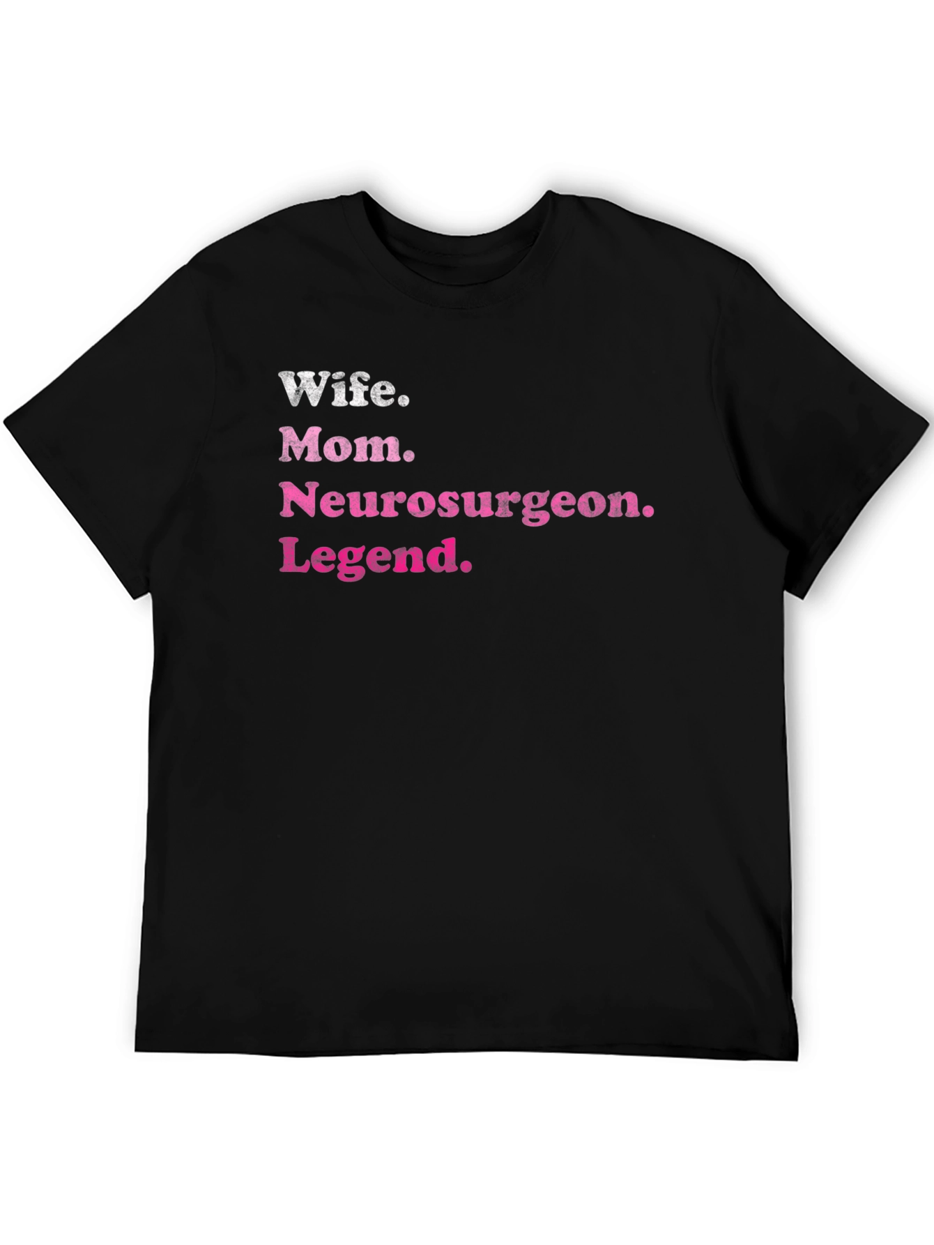 Wife Mom Neurosurgeon Legend T-Shirt - Black