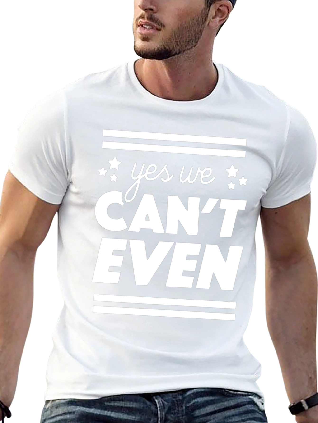 Yes We Cant Even Funny Graphic Tee