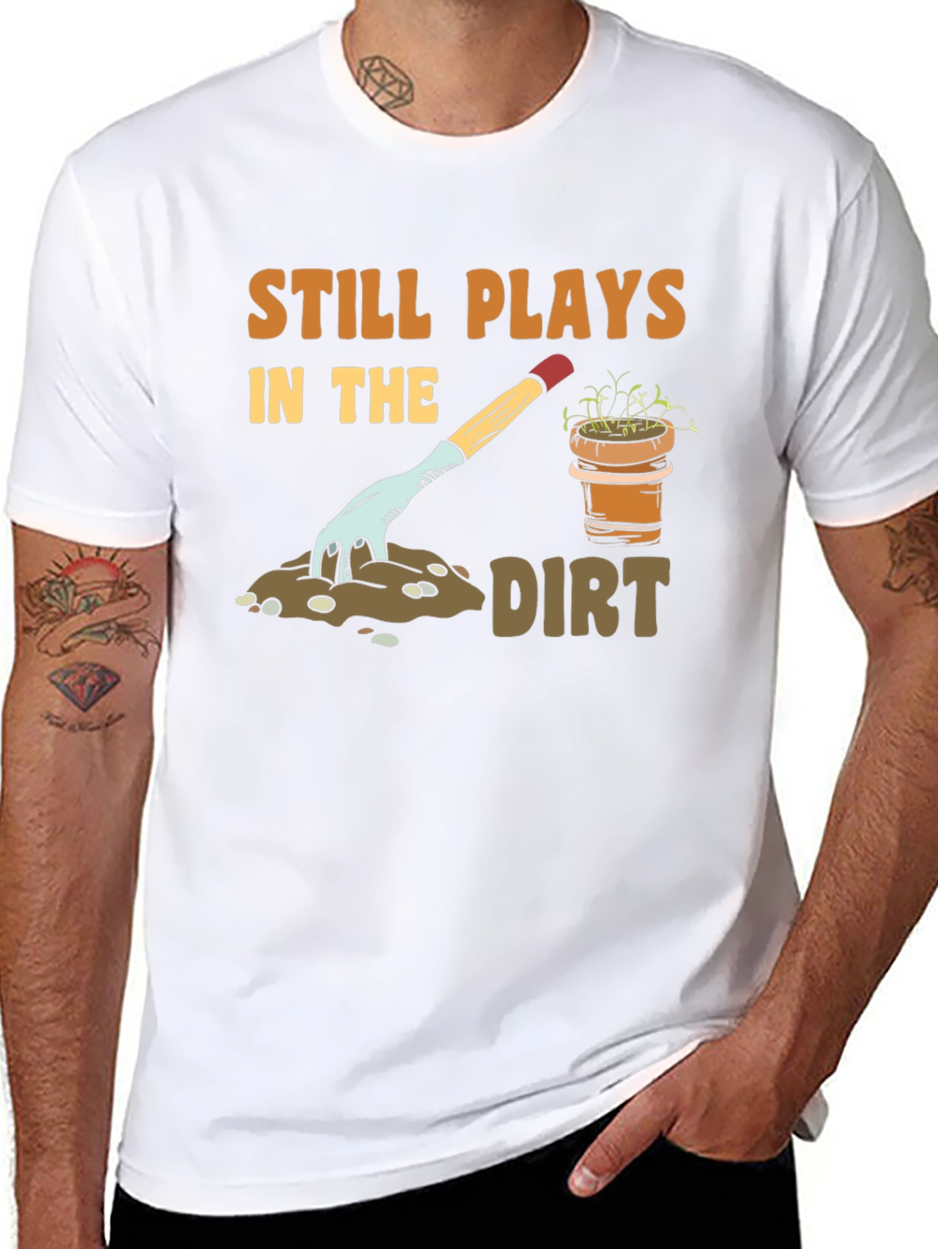 Still Plays in the Dirt Gardening T-Shirt