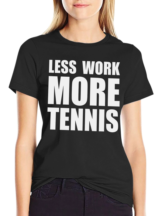 Less Work More Tennis Graphic Tee