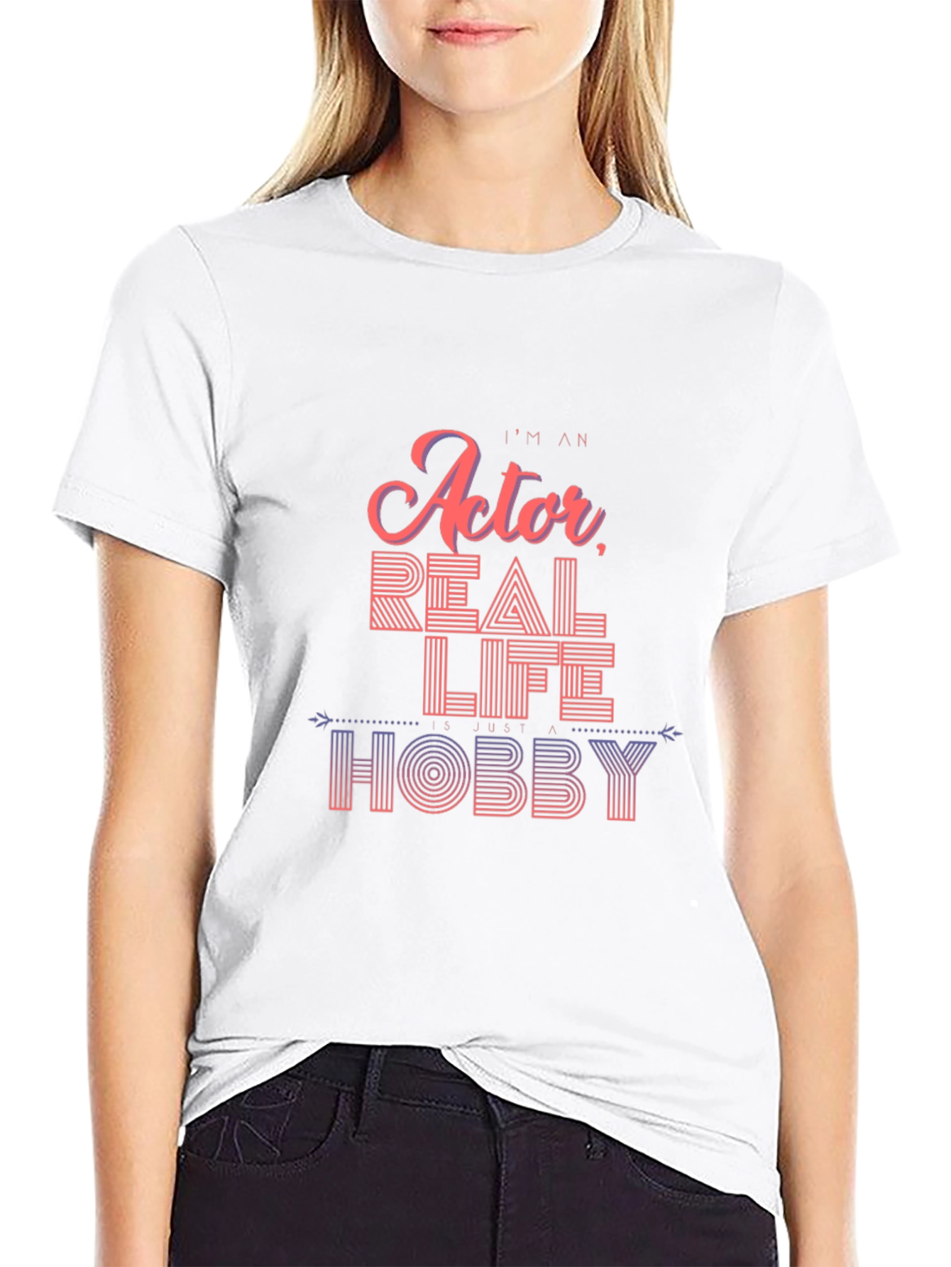 Im An Actor Real Life Hobby T-Shirt Black