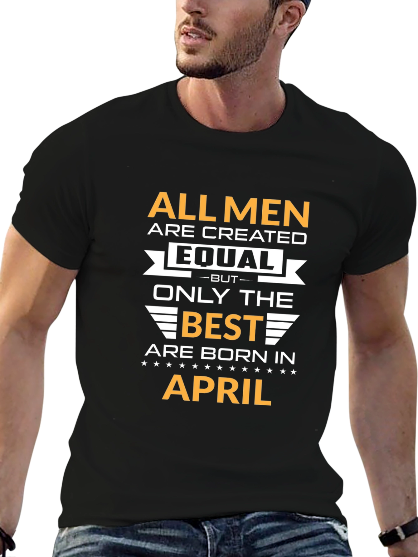 All Men Created Equal April Birthday T-Shirt