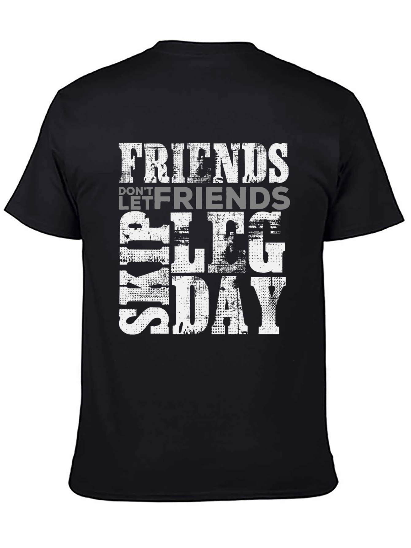 Friends Dont Let Friends Skip Leg Day Graphic Tee