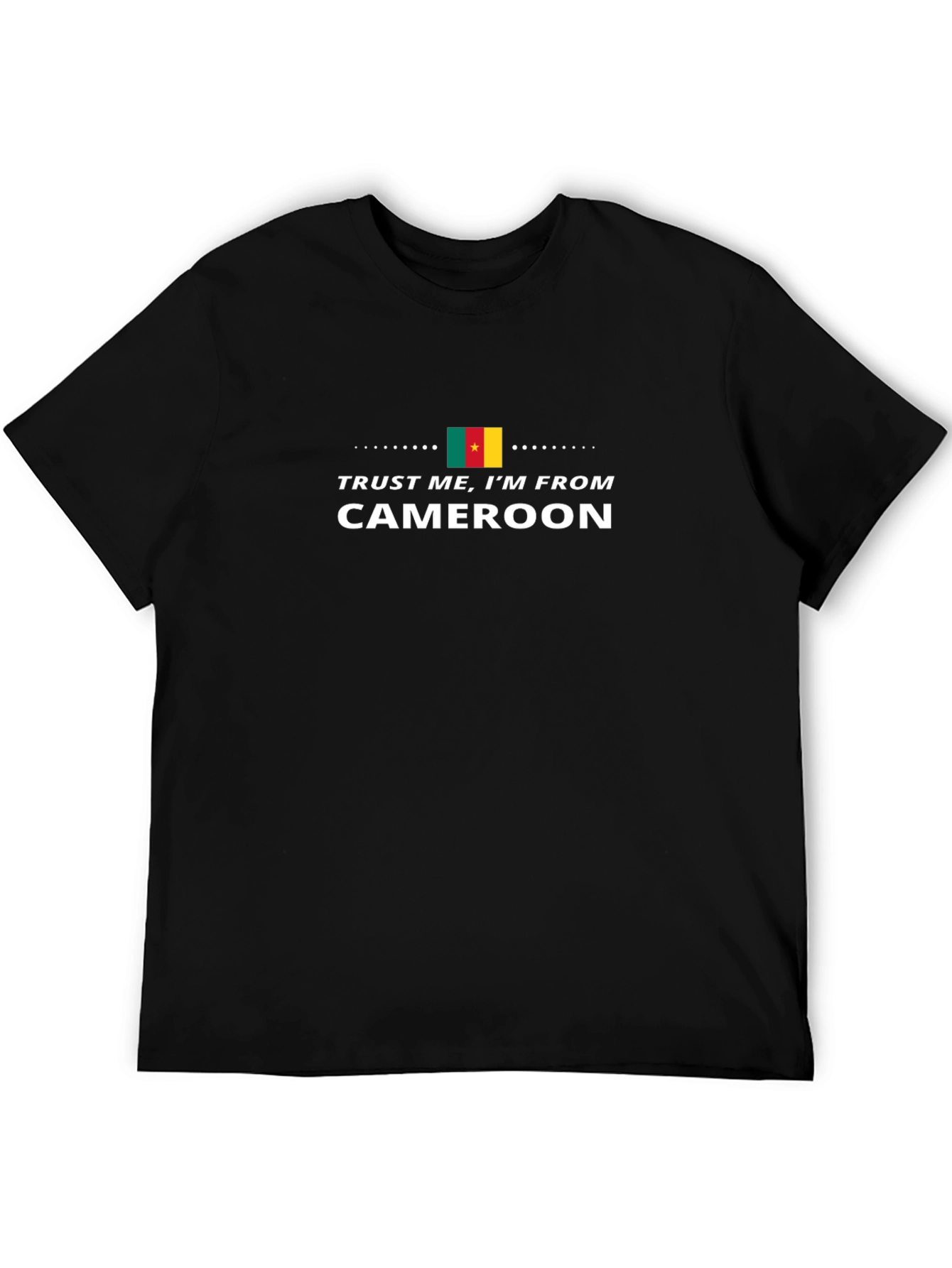 Cameroon Pride T-Shirt - Trust Me Im From Cameroon